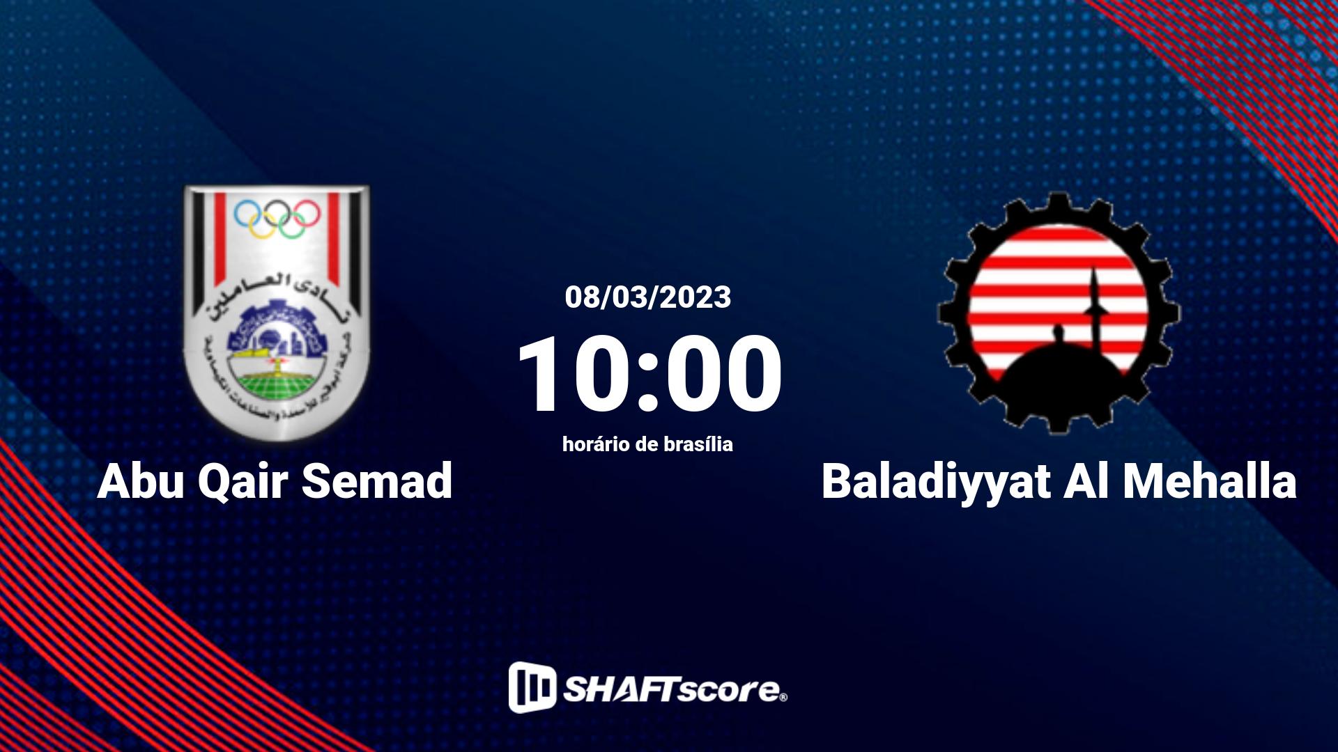 Estatísticas do jogo Abu Qair Semad vs Baladiyyat Al Mehalla 08.03 10:00