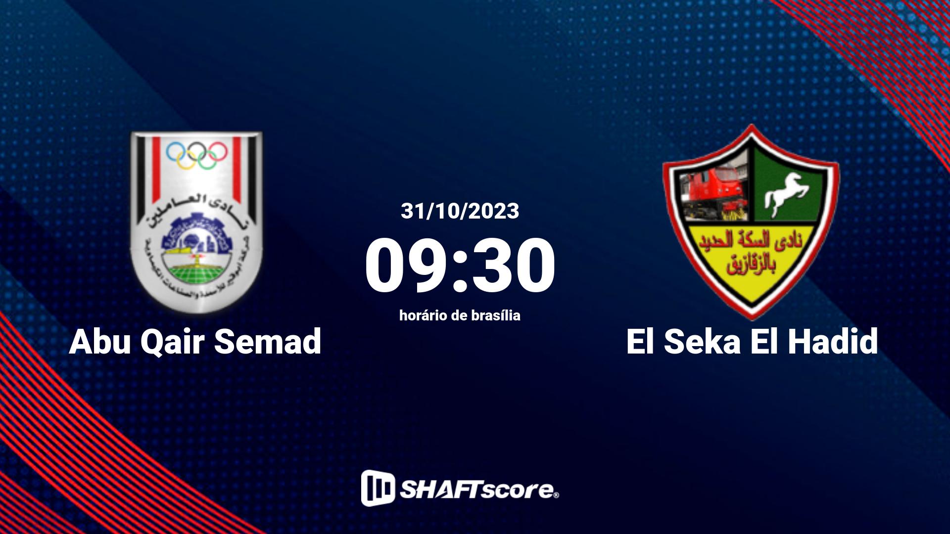 Estatísticas do jogo Abu Qair Semad vs El Seka El Hadid 31.10 09:30