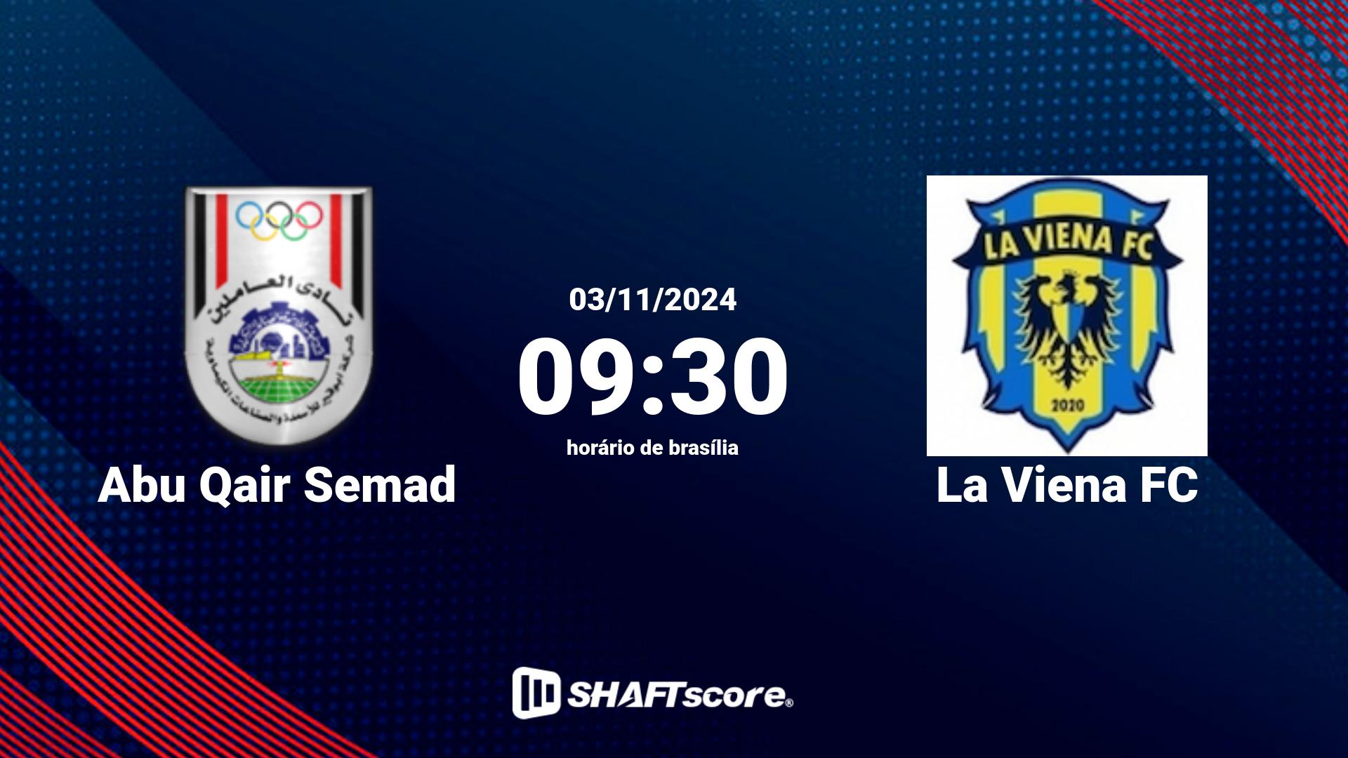 Estatísticas do jogo Abu Qair Semad vs La Viena FC 03.11 09:30