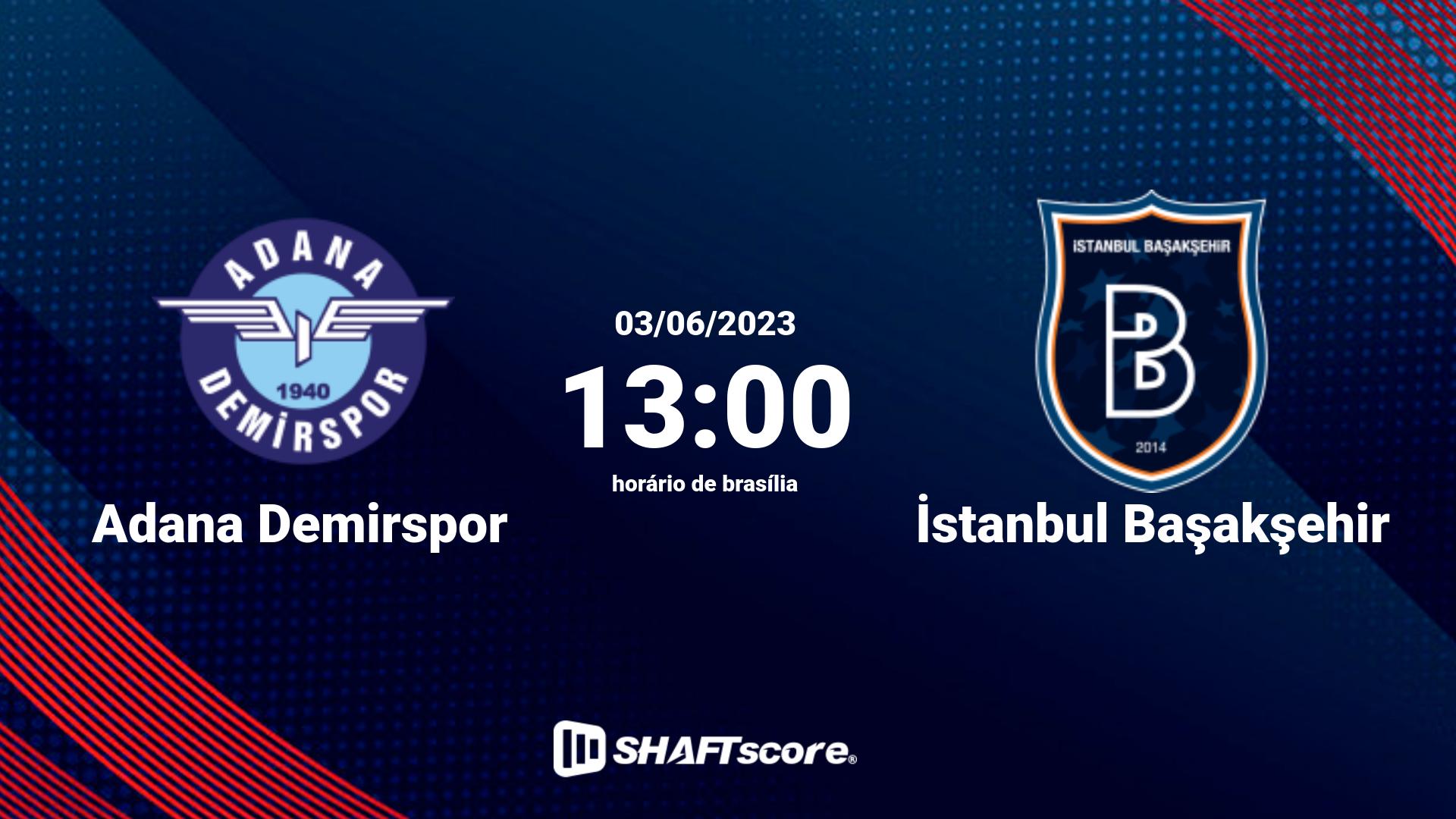 Estatísticas do jogo Adana Demirspor vs İstanbul Başakşehir 03.06 13:00