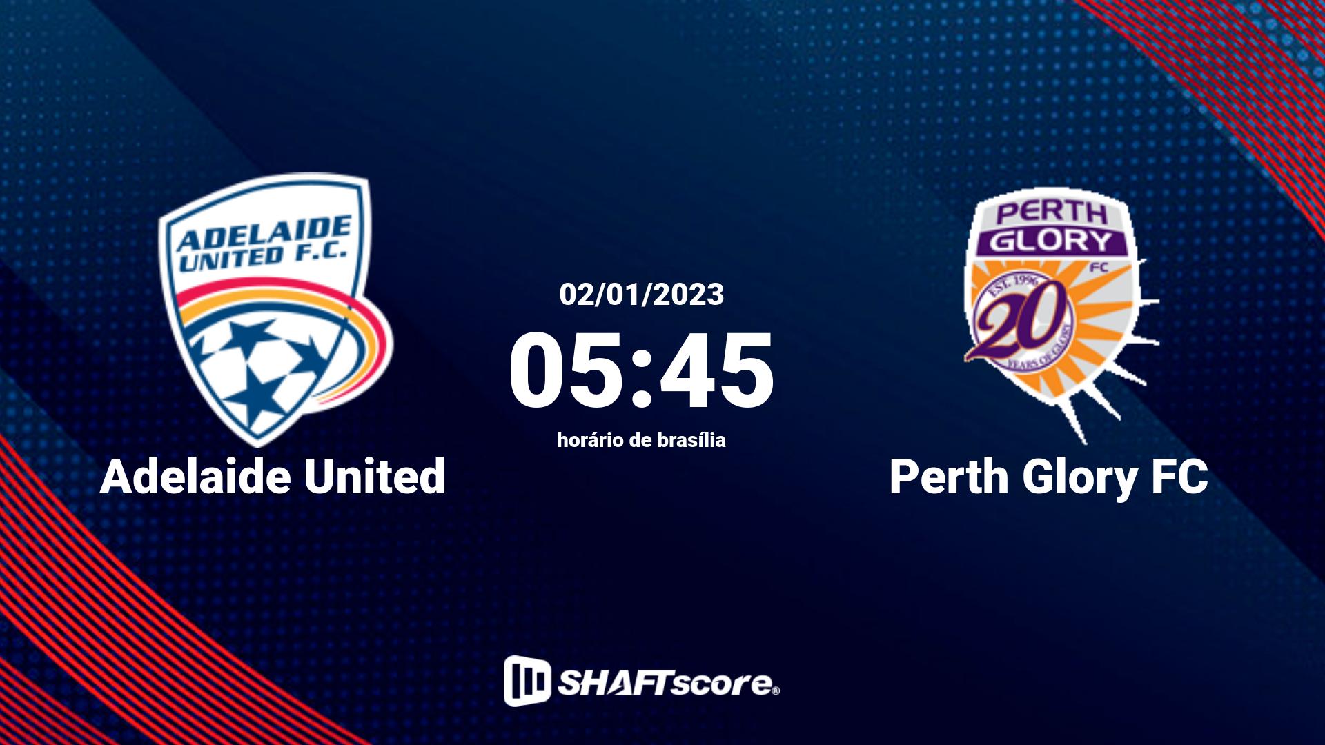 Estatísticas do jogo Adelaide United vs Perth Glory FC 02.01 05:45