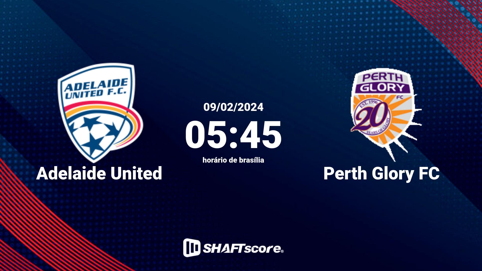 Estatísticas do jogo Adelaide United vs Perth Glory FC 09.02 05:45