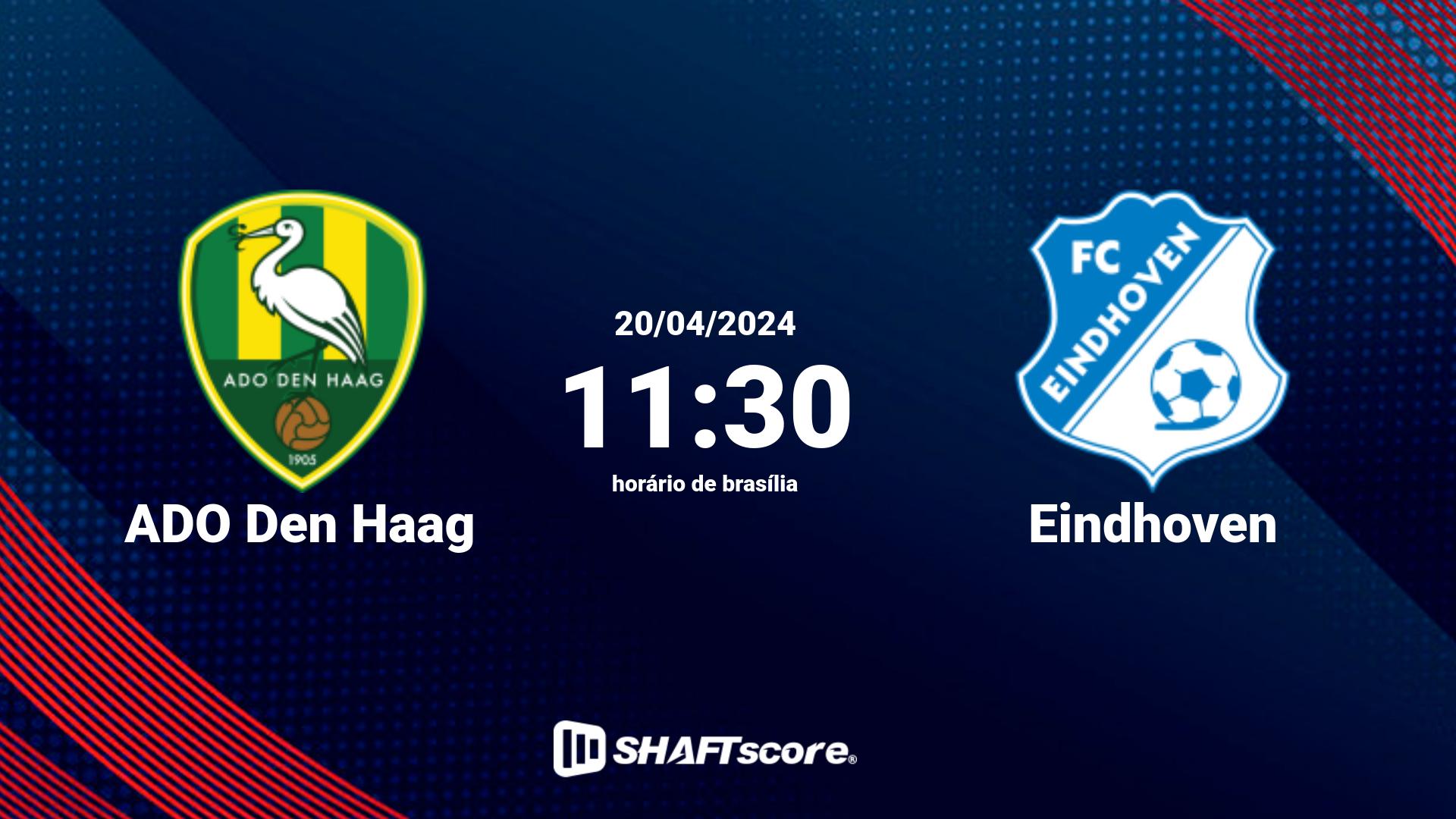 Estatísticas do jogo ADO Den Haag vs Eindhoven 20.04 11:30