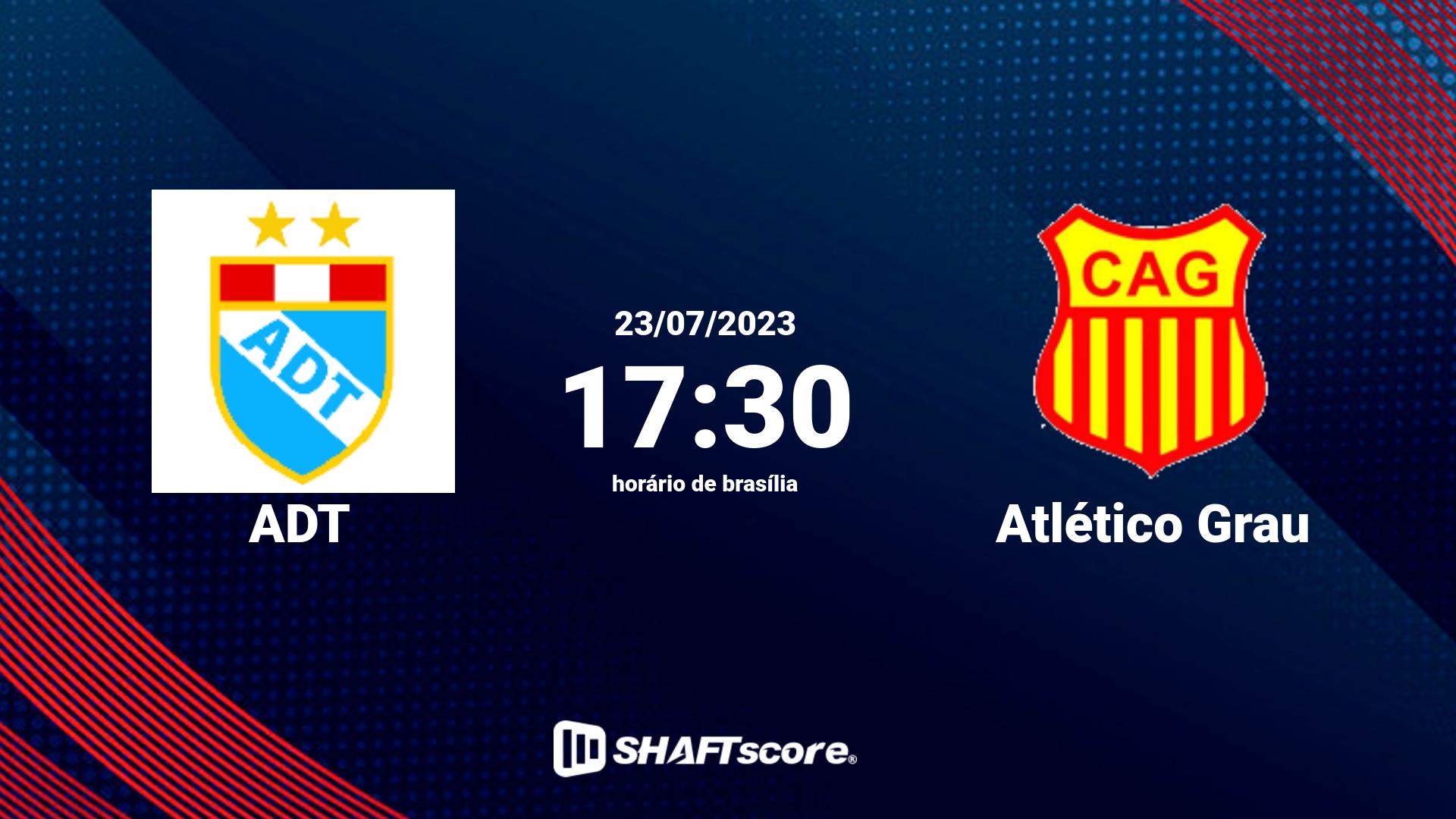 Estatísticas do jogo ADT vs Atlético Grau 23.07 17:30