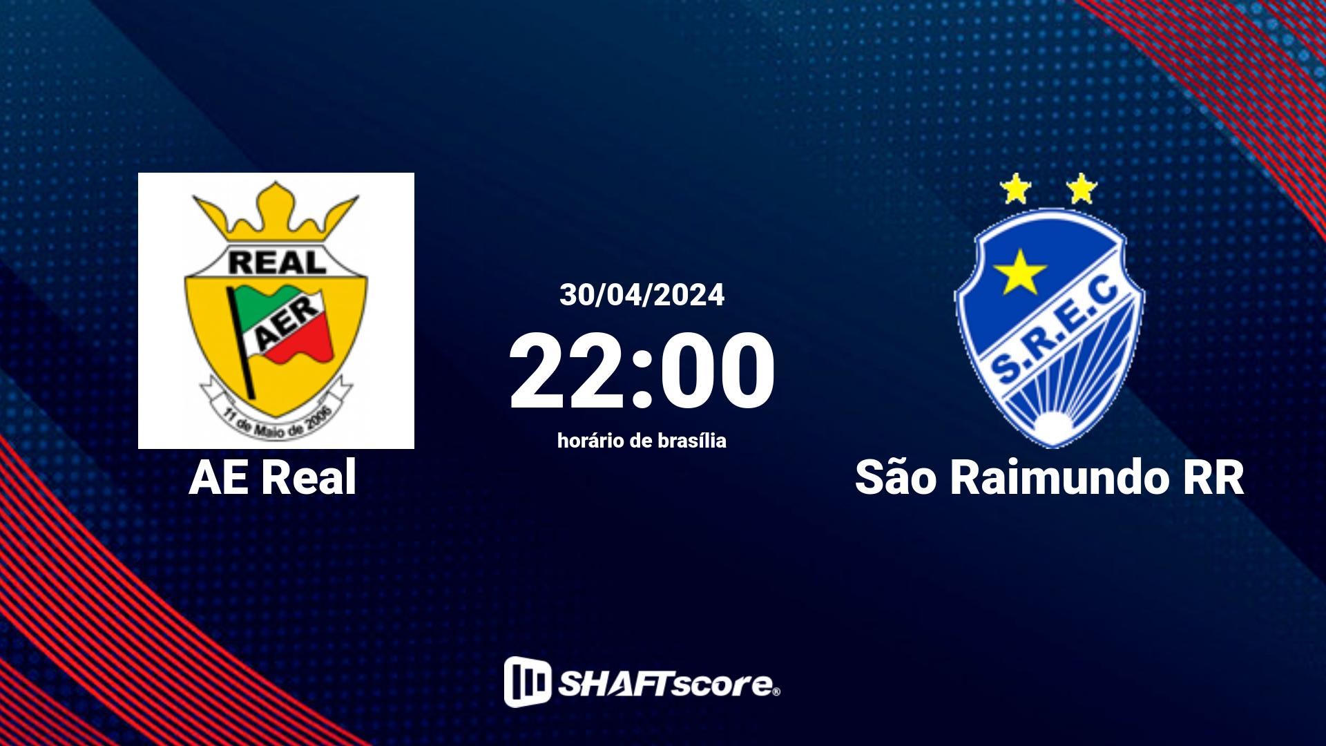 Estatísticas do jogo AE Real vs São Raimundo RR 30.04 22:00