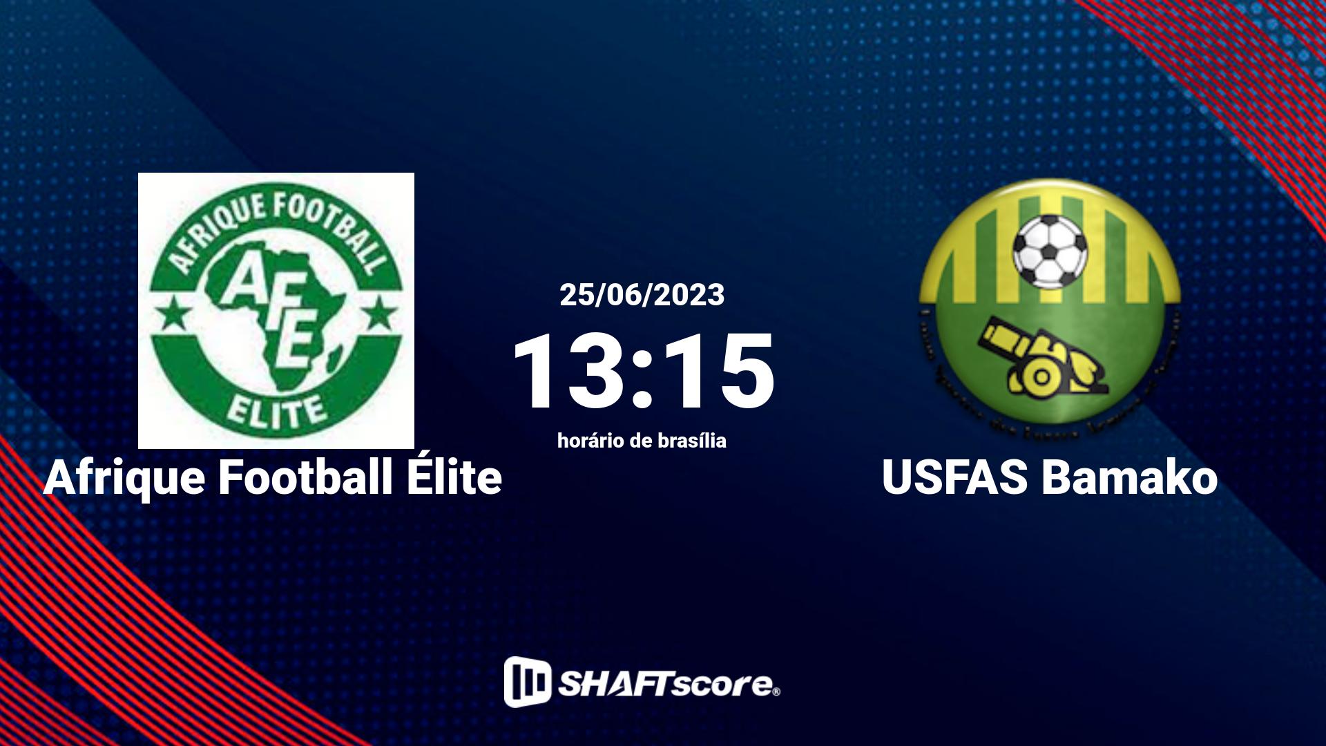 Estatísticas do jogo Afrique Football Élite vs USFAS Bamako 25.06 13:15