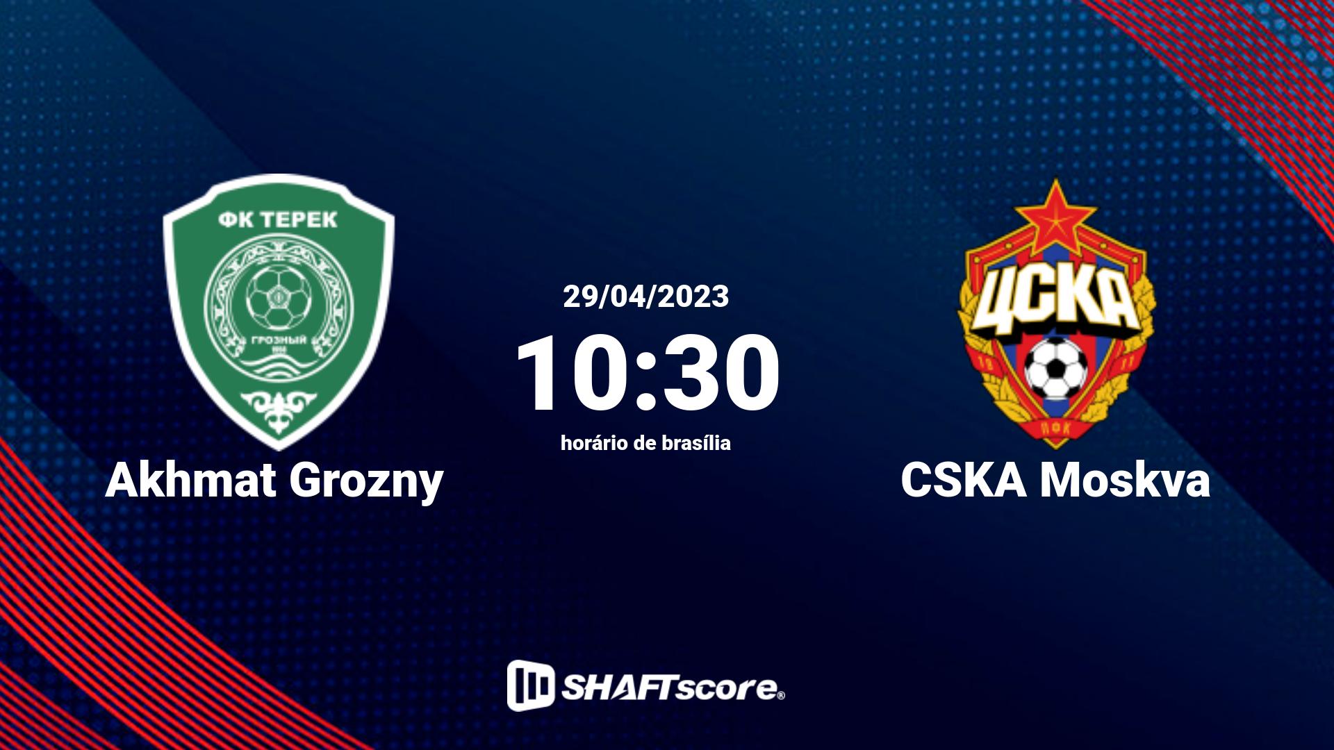 Estatísticas do jogo Akhmat Grozny vs CSKA Moskva 29.04 10:30