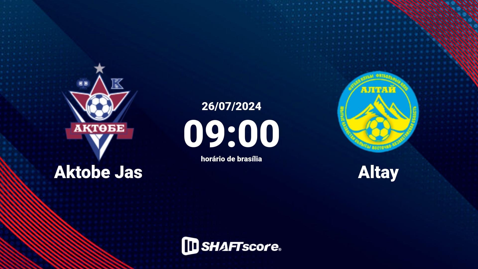 Estatísticas do jogo Aktobe Jas vs Altay 26.07 09:00