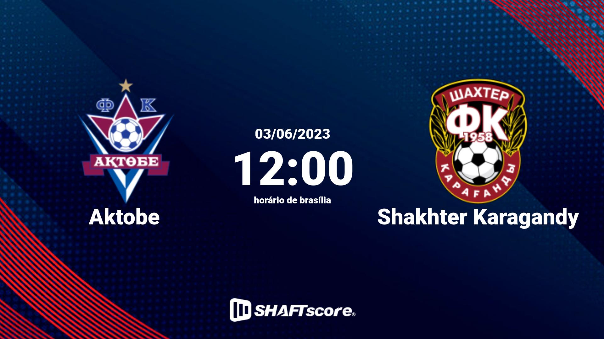 Estatísticas do jogo Aktobe vs Shakhter Karagandy 03.06 12:00