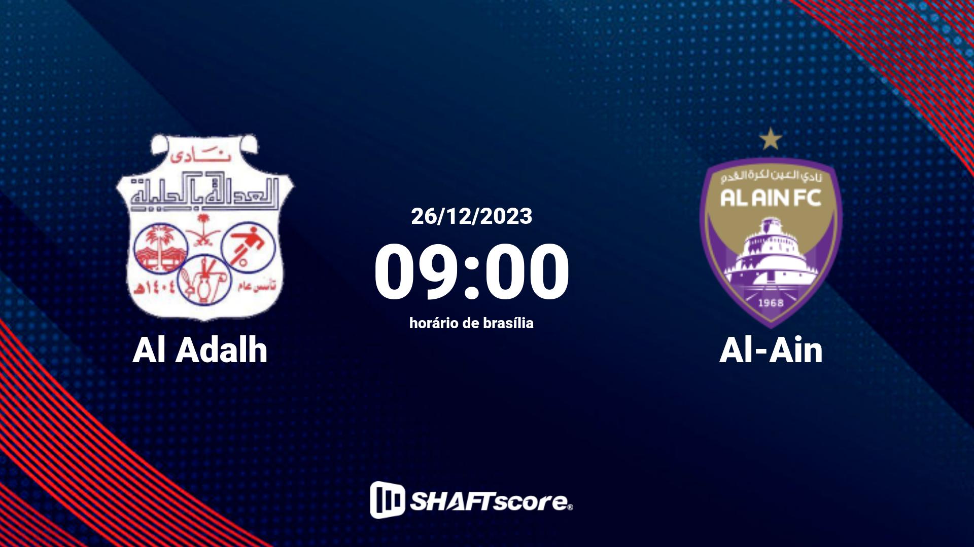 Estatísticas do jogo Al Adalh vs Al-Ain 26.12 09:00