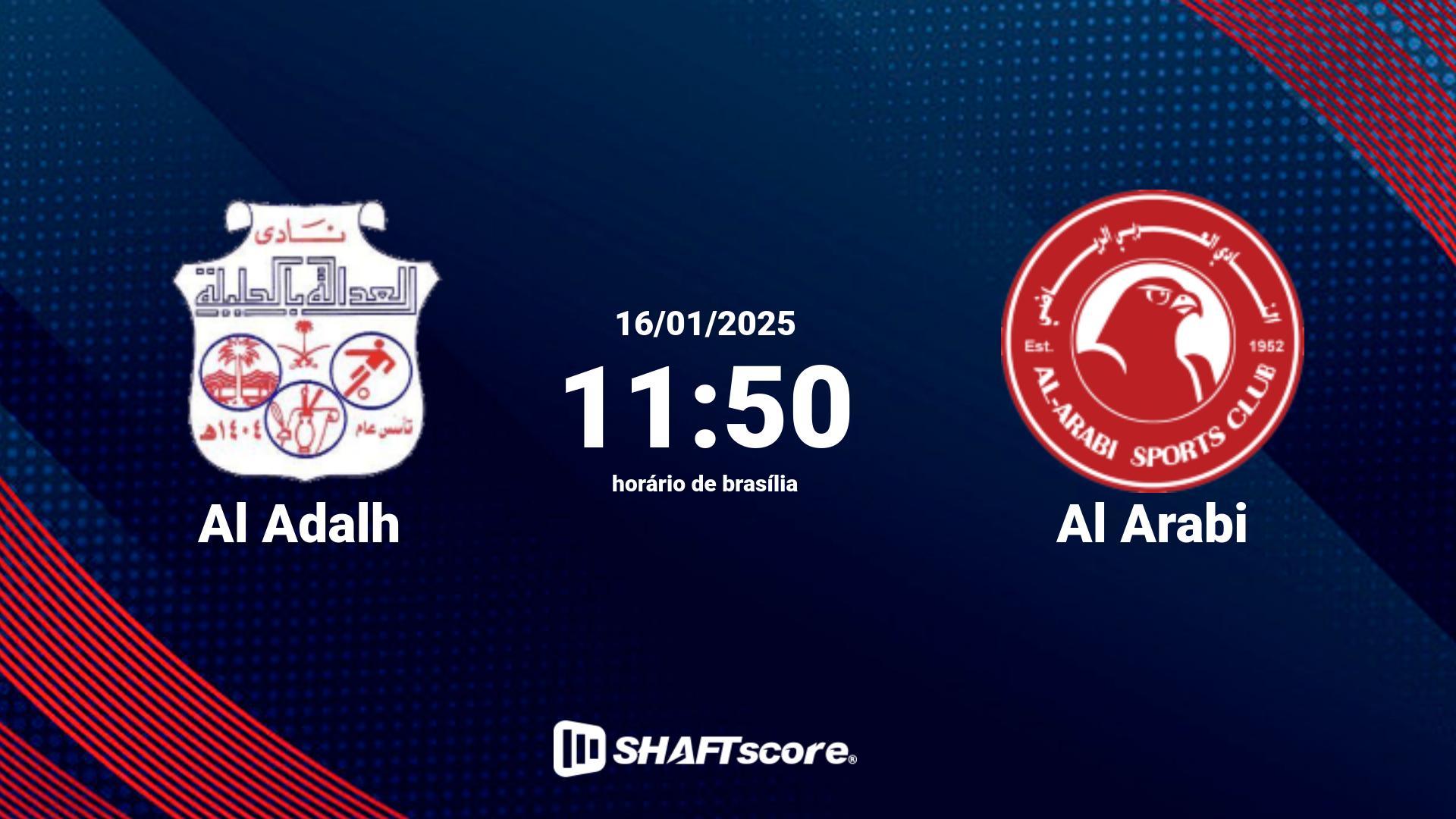 Estatísticas do jogo Al Adalh vs Al Arabi 16.01 11:50