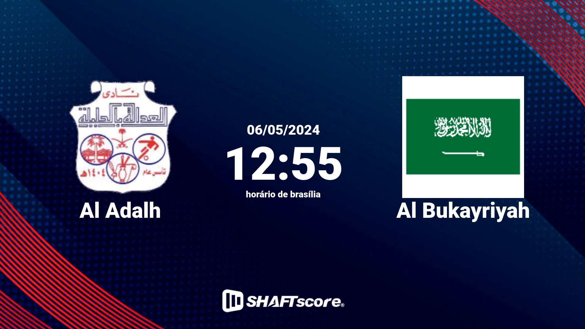 Estatísticas do jogo Al Adalh vs Al Bukayriyah 06.05 12:55