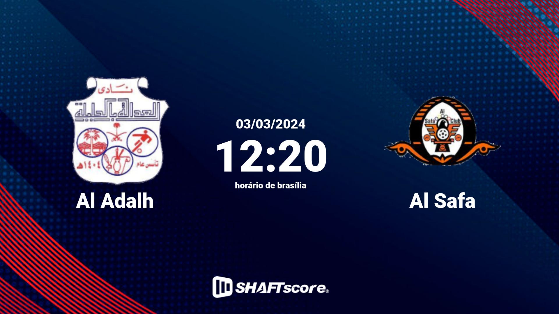 Estatísticas do jogo Al Adalh vs Al Safa 03.03 12:20