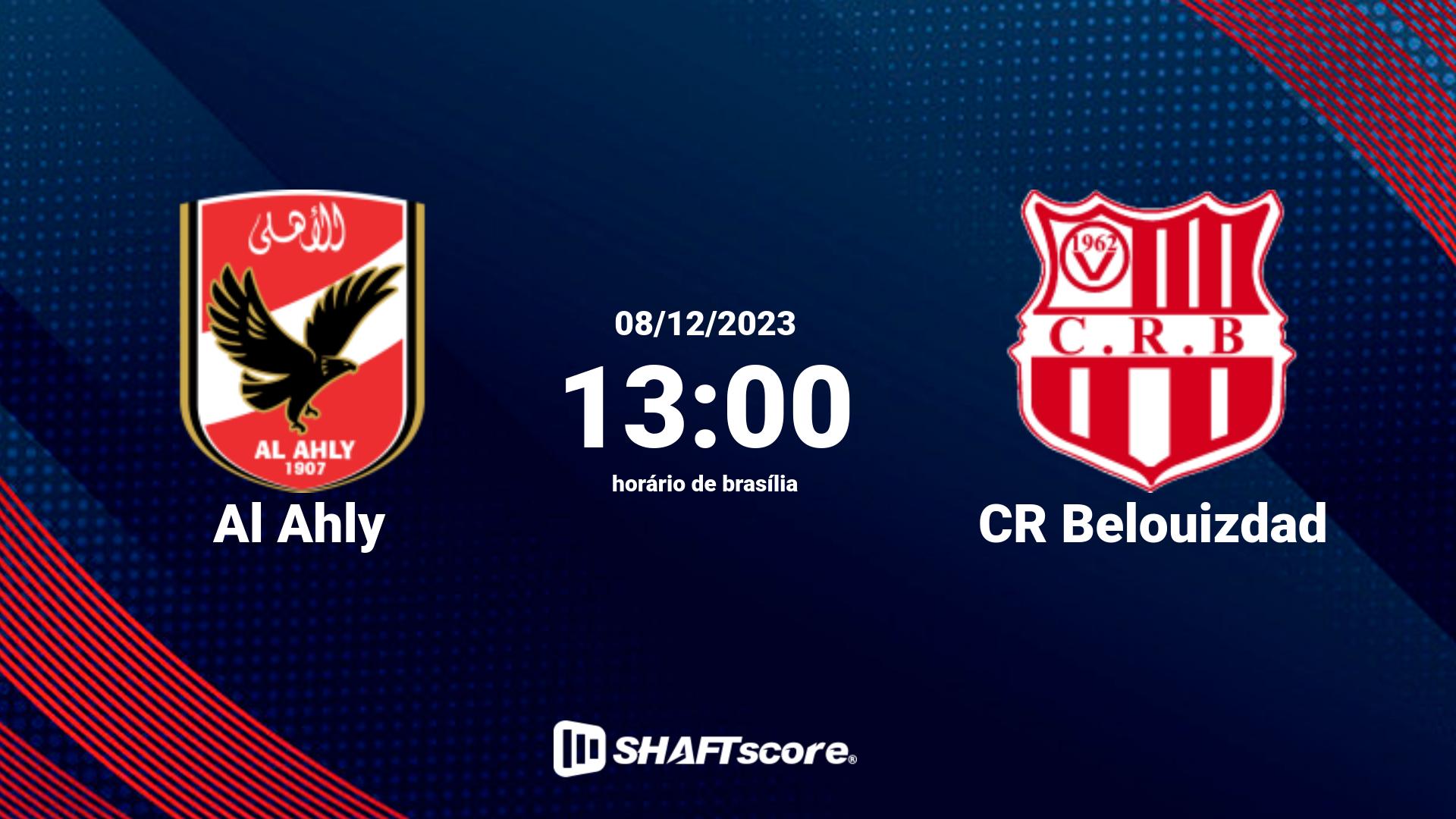 Estatísticas do jogo Al Ahly vs CR Belouizdad 08.12 13:00