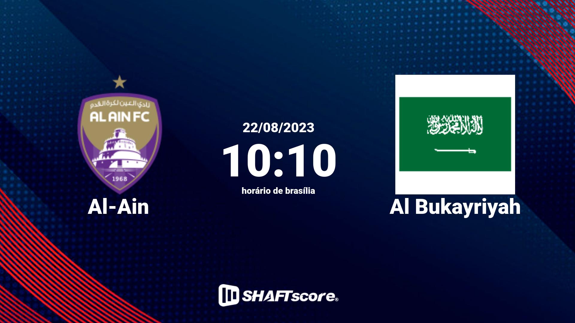 Estatísticas do jogo Al-Ain vs Al Bukayriyah 22.08 10:10