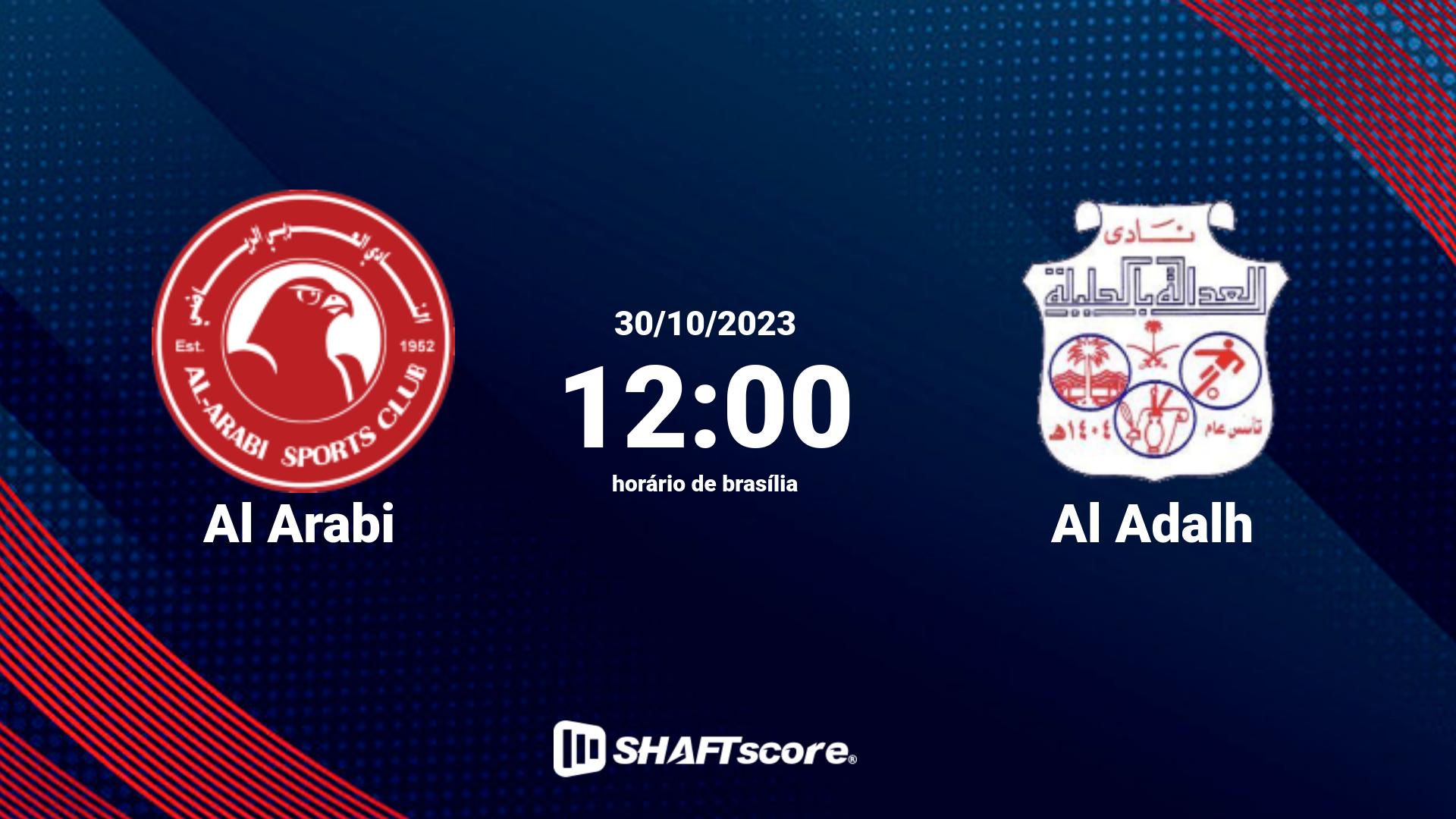 Estatísticas do jogo Al Arabi vs Al Adalh 30.10 12:00