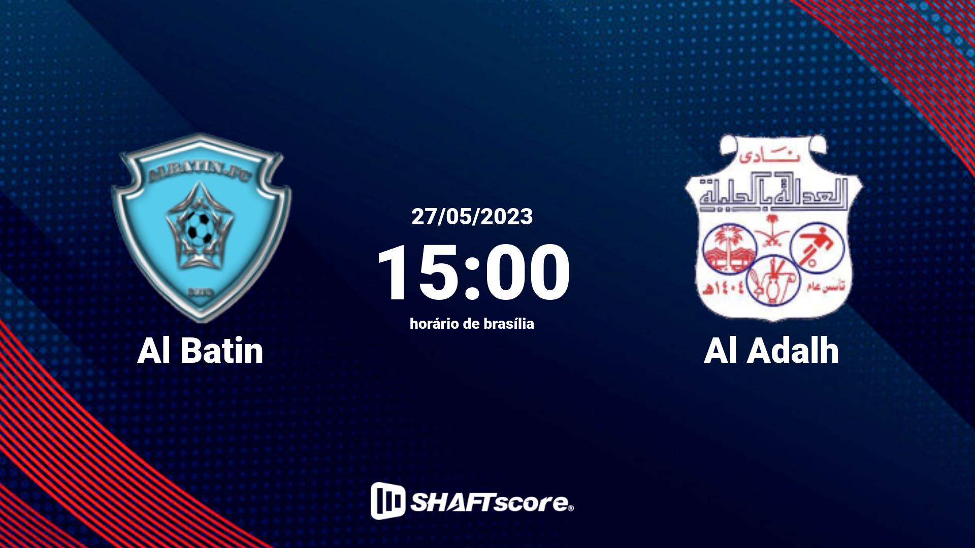 Estatísticas do jogo Al Batin vs Al Adalh 27.05 15:00