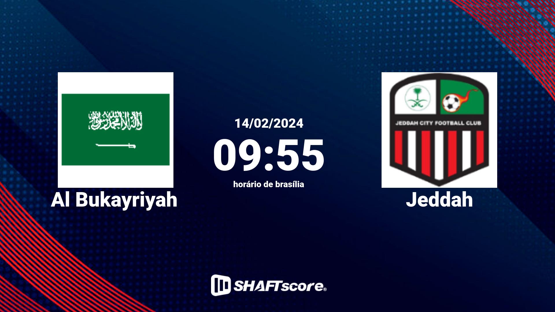 Estatísticas do jogo Al Bukayriyah vs Jeddah 14.02 09:55