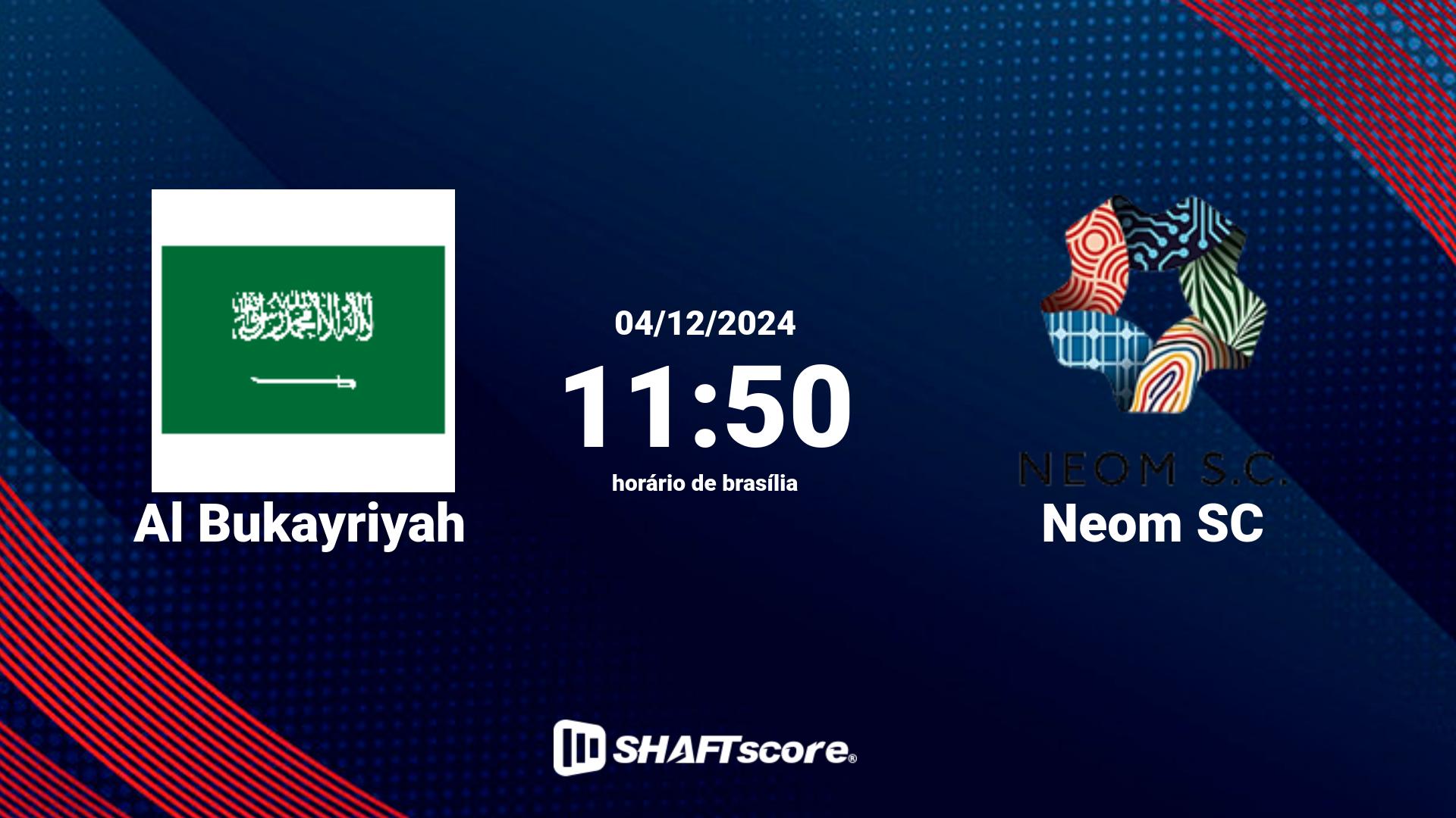 Estatísticas do jogo Al Bukayriyah vs Neom SC 04.12 11:50