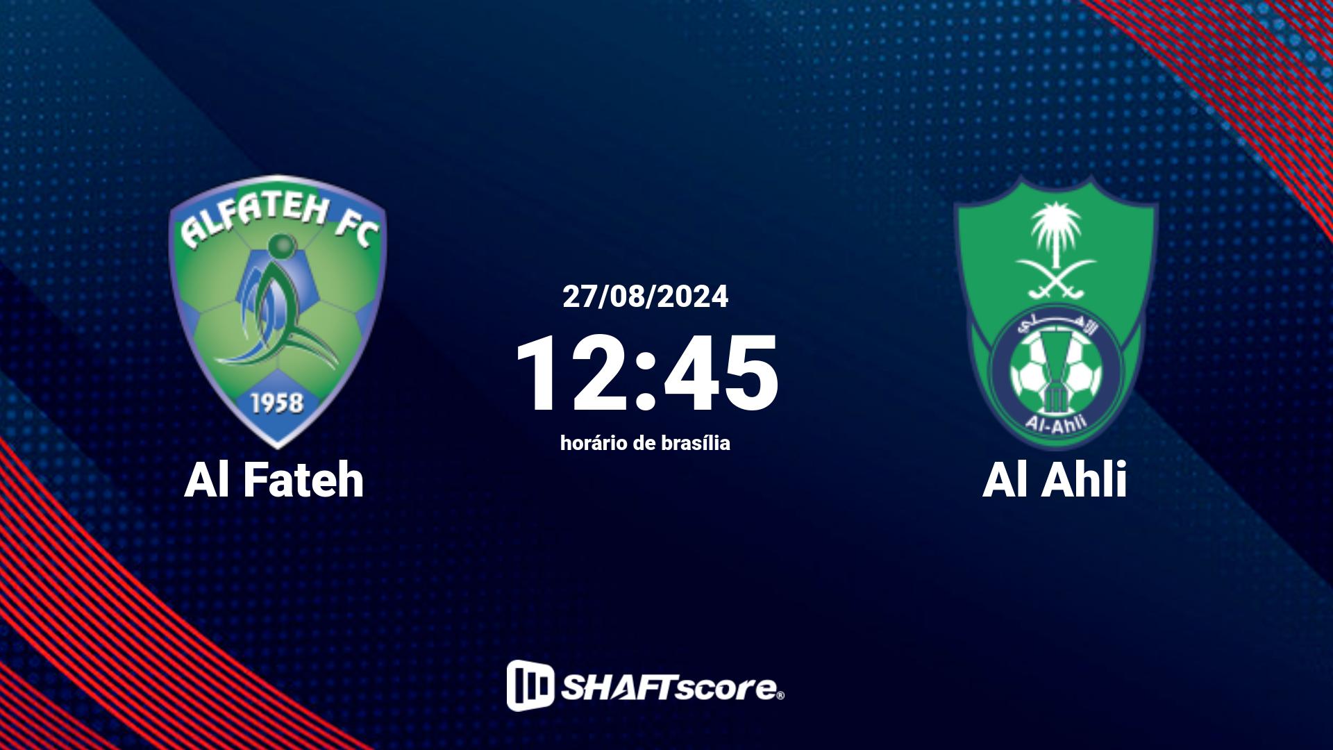 Estatísticas do jogo Al Fateh vs Al Ahli 27.08 12:45