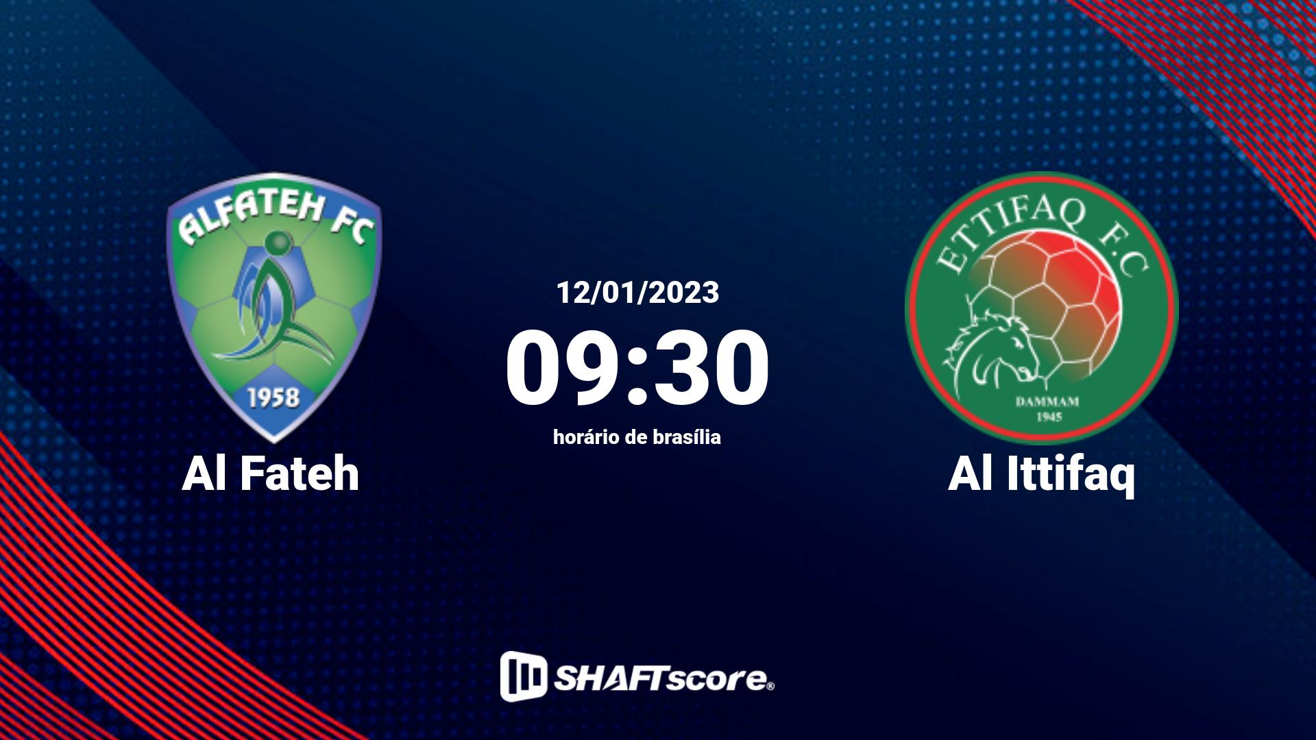 Estatísticas do jogo Al Fateh vs Al Ittifaq 12.01 09:30