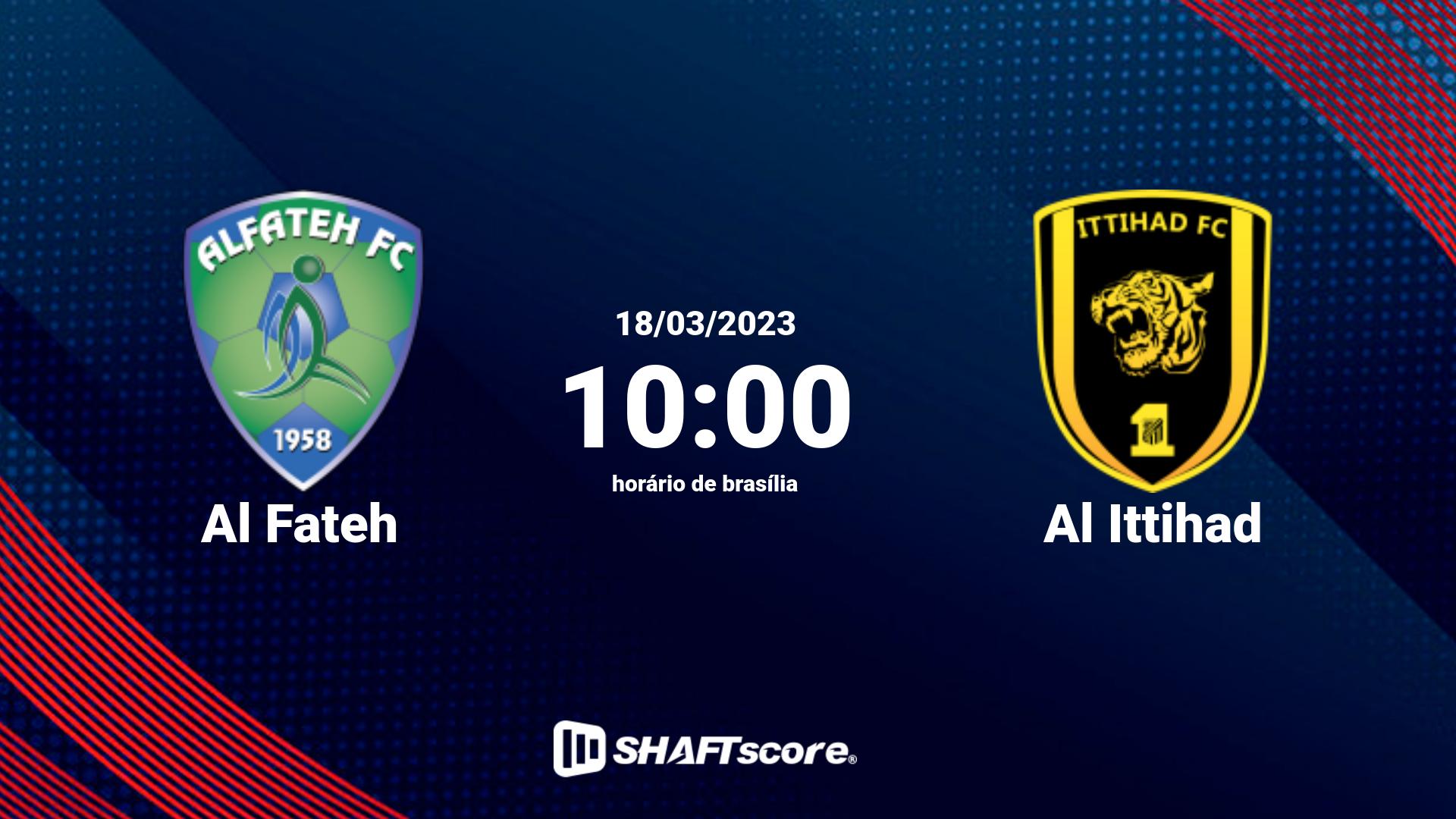 Estatísticas do jogo Al Fateh vs Al Ittihad 18.03 10:00