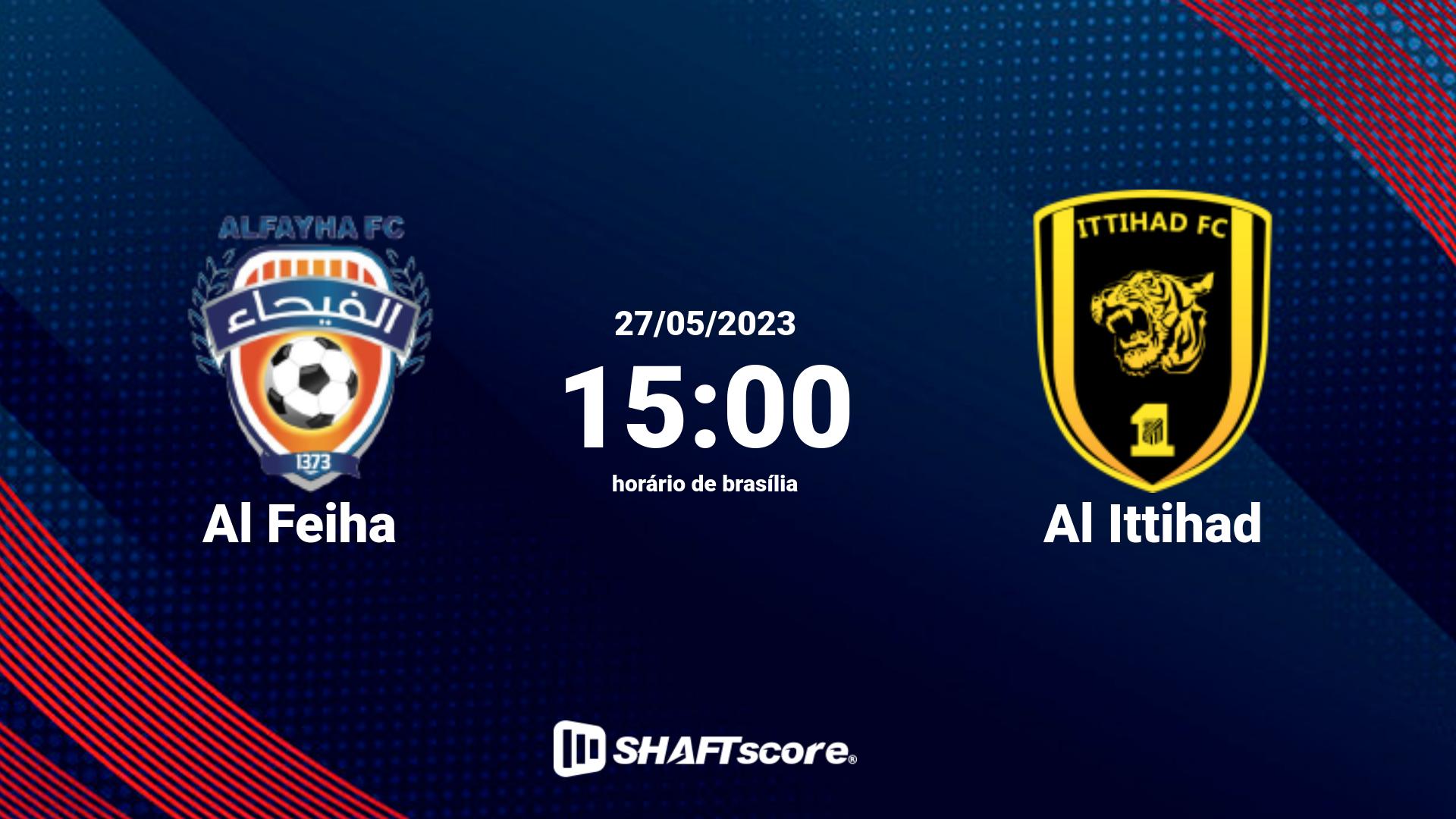 Estatísticas do jogo Al Feiha vs Al Ittihad 27.05 15:00