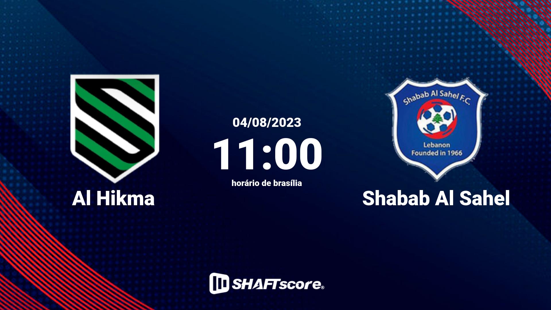 Estatísticas do jogo Al Hikma vs Shabab Al Sahel 04.08 11:00