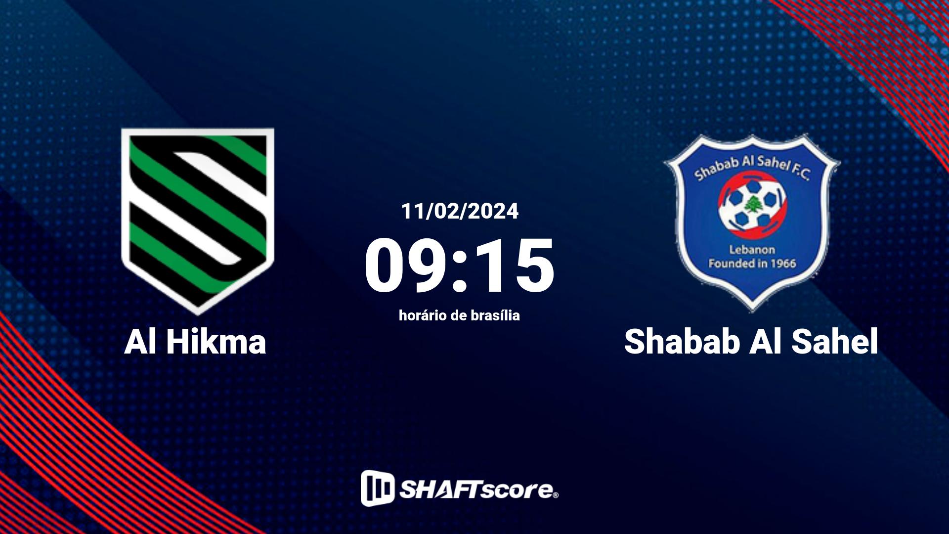 Estatísticas do jogo Al Hikma vs Shabab Al Sahel 11.02 09:15