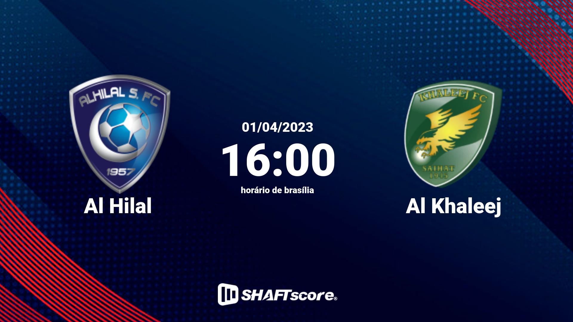 Estatísticas do jogo Al Hilal vs Al Khaleej 01.04 16:00