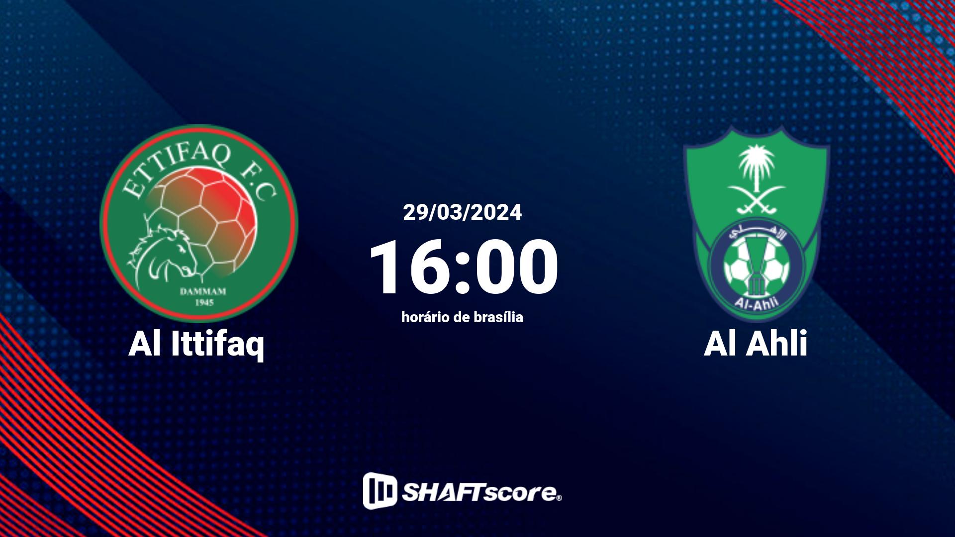 Estatísticas do jogo Al Ittifaq vs Al Ahli 29.03 16:00