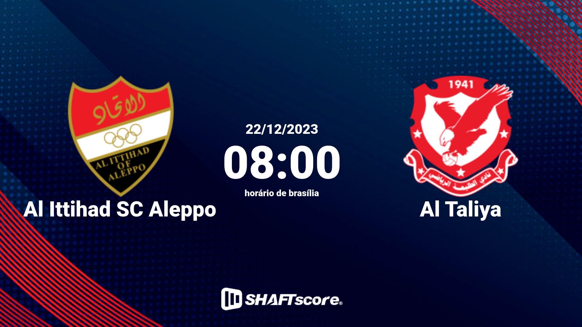 Estatísticas do jogo Al Ittihad SC Aleppo vs Al Taliya 22.12 08:00