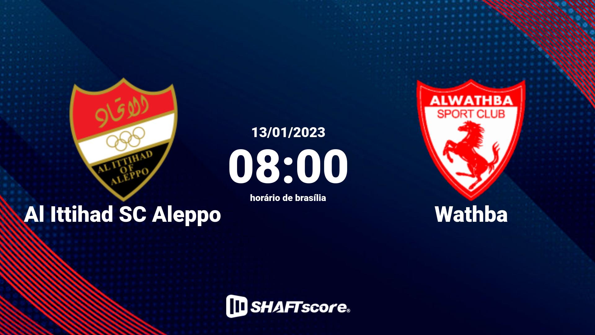 Estatísticas do jogo Al Ittihad SC Aleppo vs Wathba 13.01 08:00