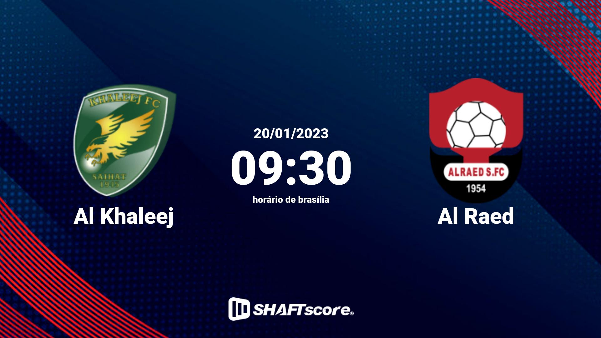 Estatísticas do jogo Al Khaleej vs Al Raed 20.01 09:30