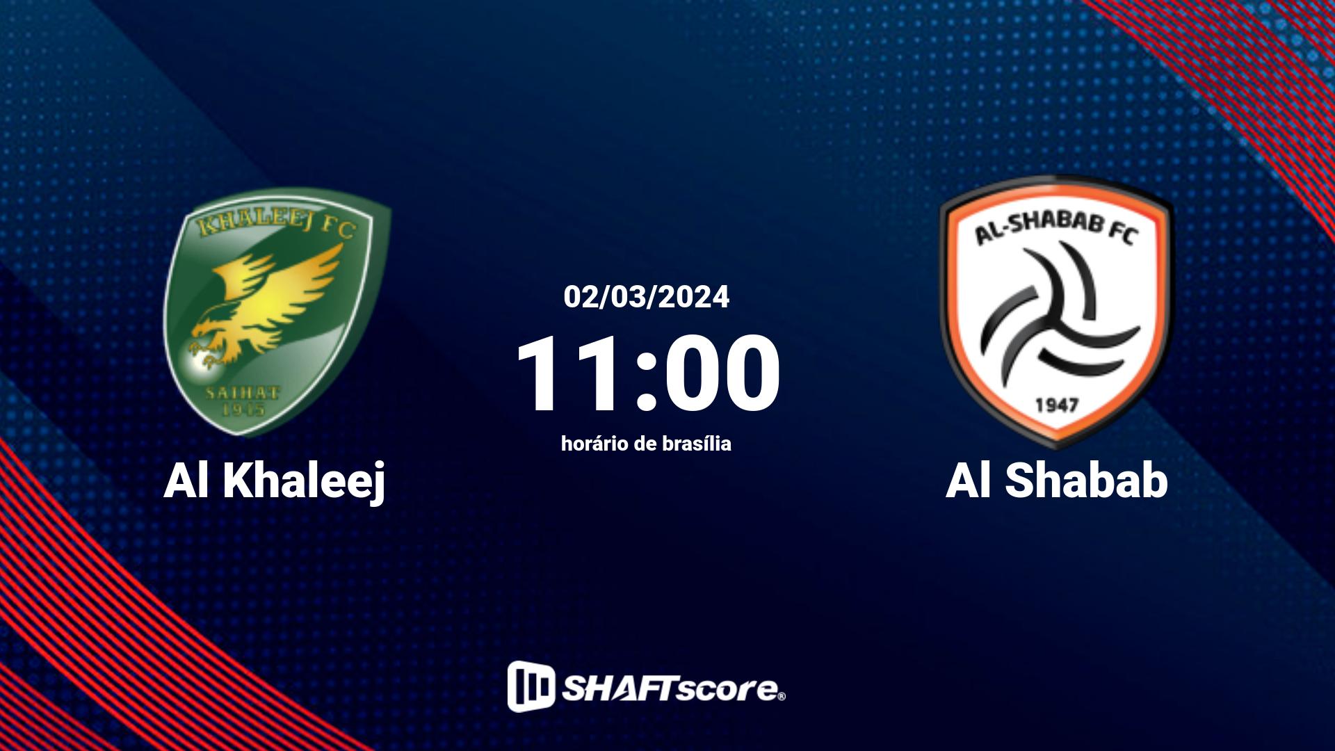 Estatísticas do jogo Al Khaleej vs Al Shabab 02.03 11:00