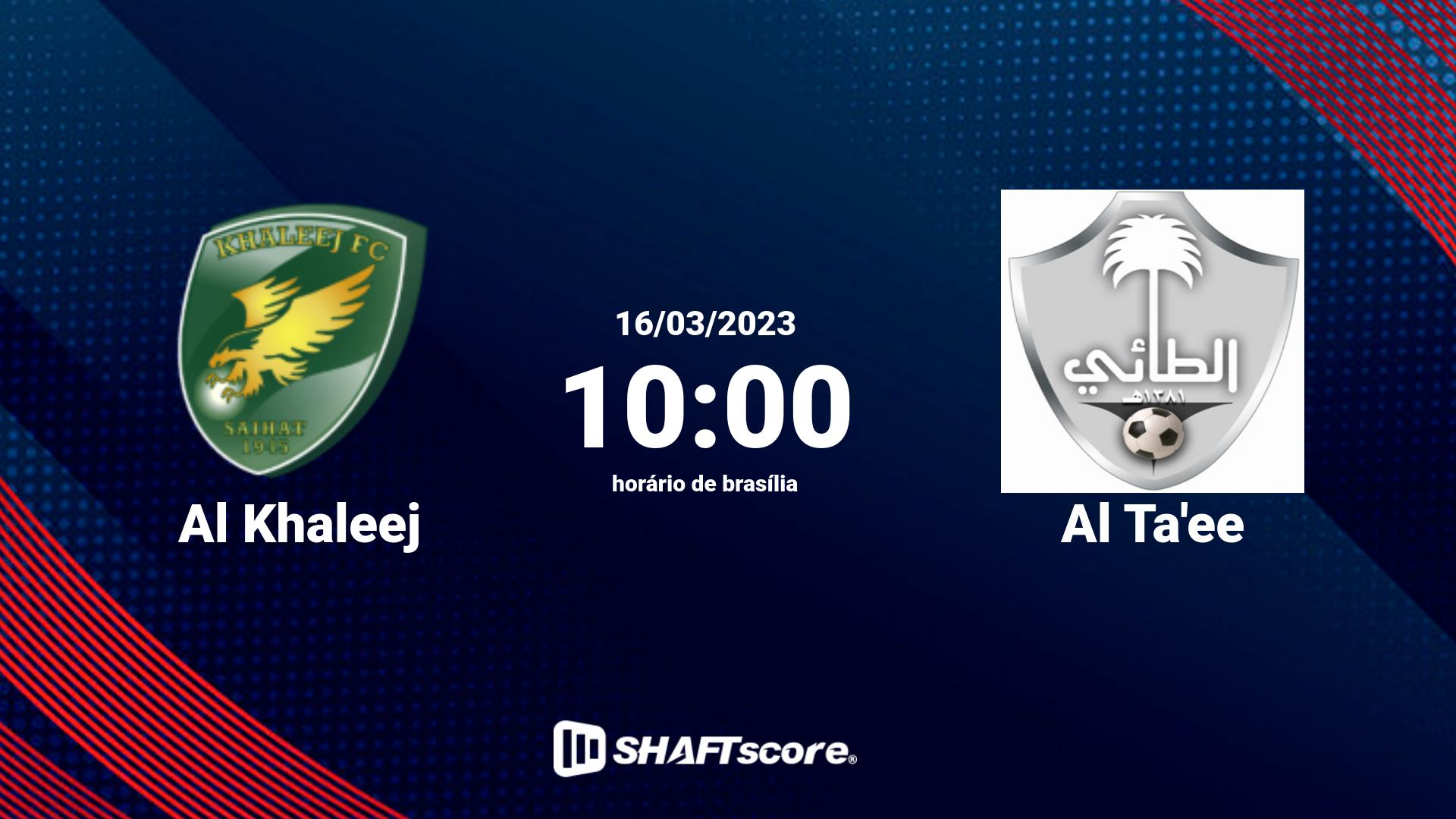 Estatísticas do jogo Al Khaleej vs Al Ta'ee 16.03 10:00