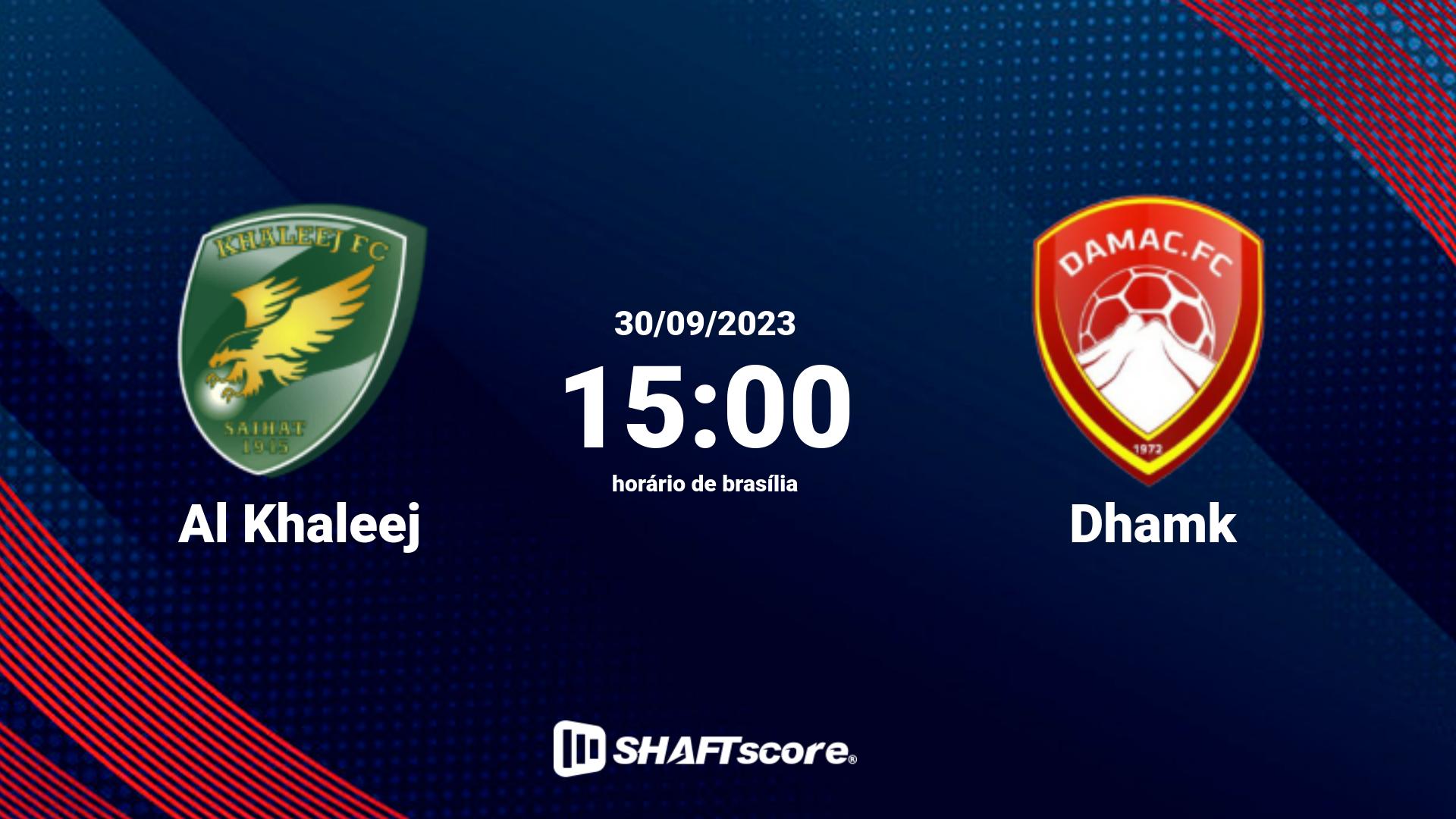 Estatísticas do jogo Al Khaleej vs Dhamk 30.09 15:00