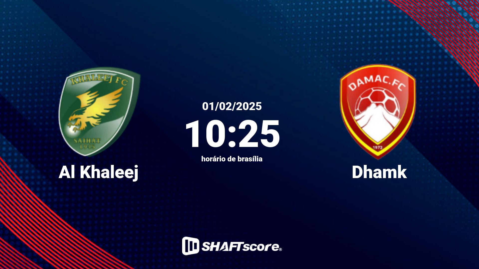 Estatísticas do jogo Al Khaleej vs Dhamk 01.02 10:25