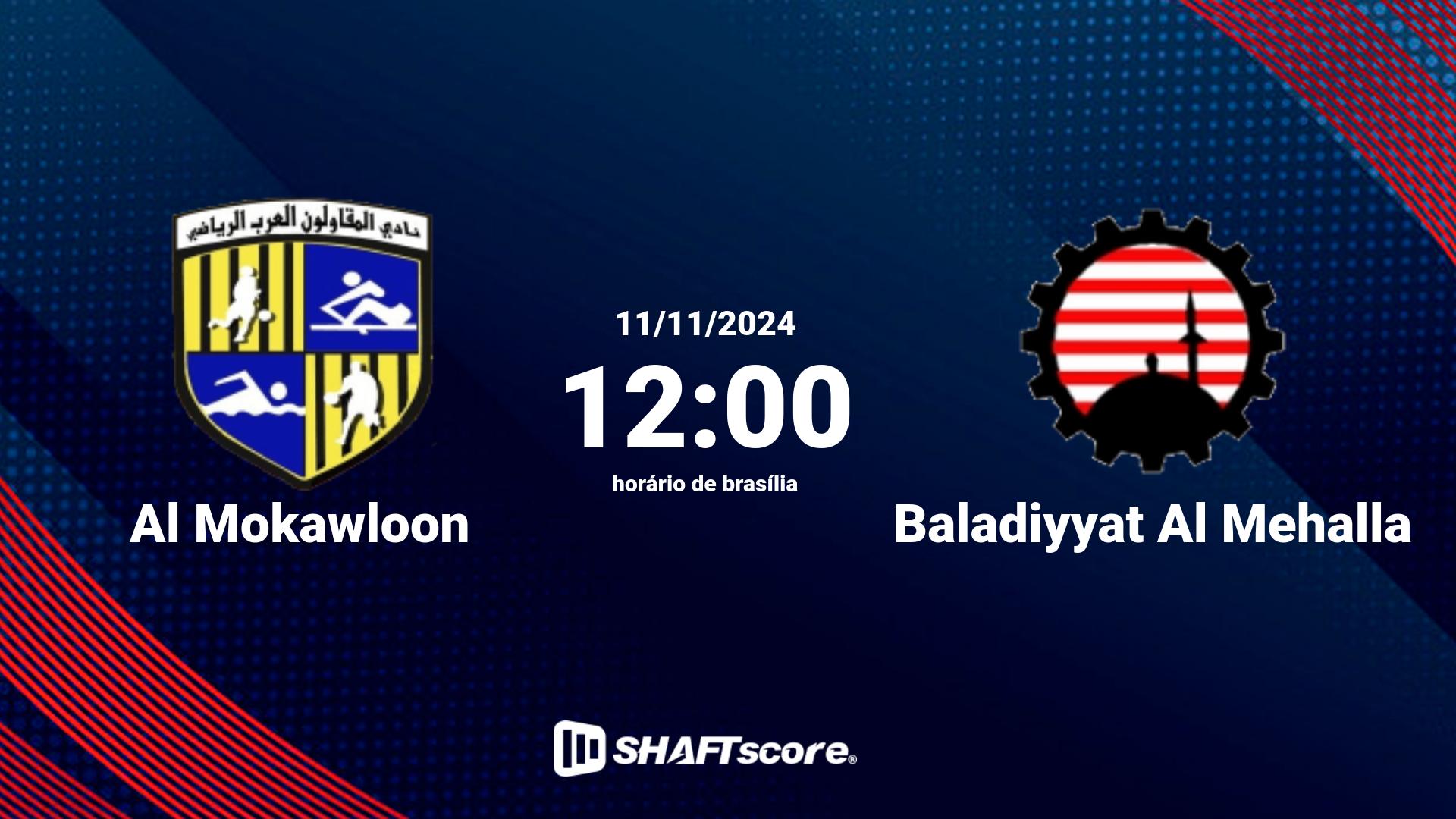 Estatísticas do jogo Al Mokawloon vs Baladiyyat Al Mehalla 11.11 12:00