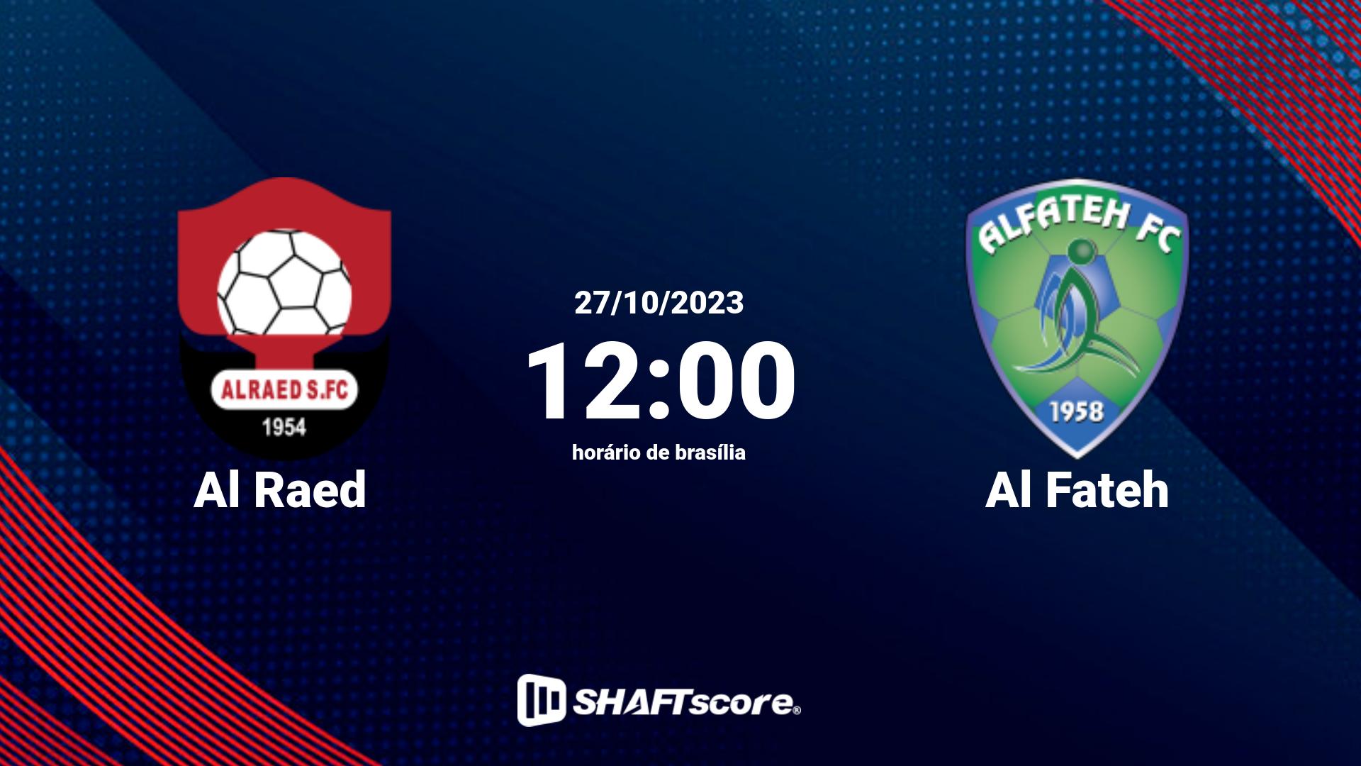 Estatísticas do jogo Al Raed vs Al Fateh 27.10 12:00