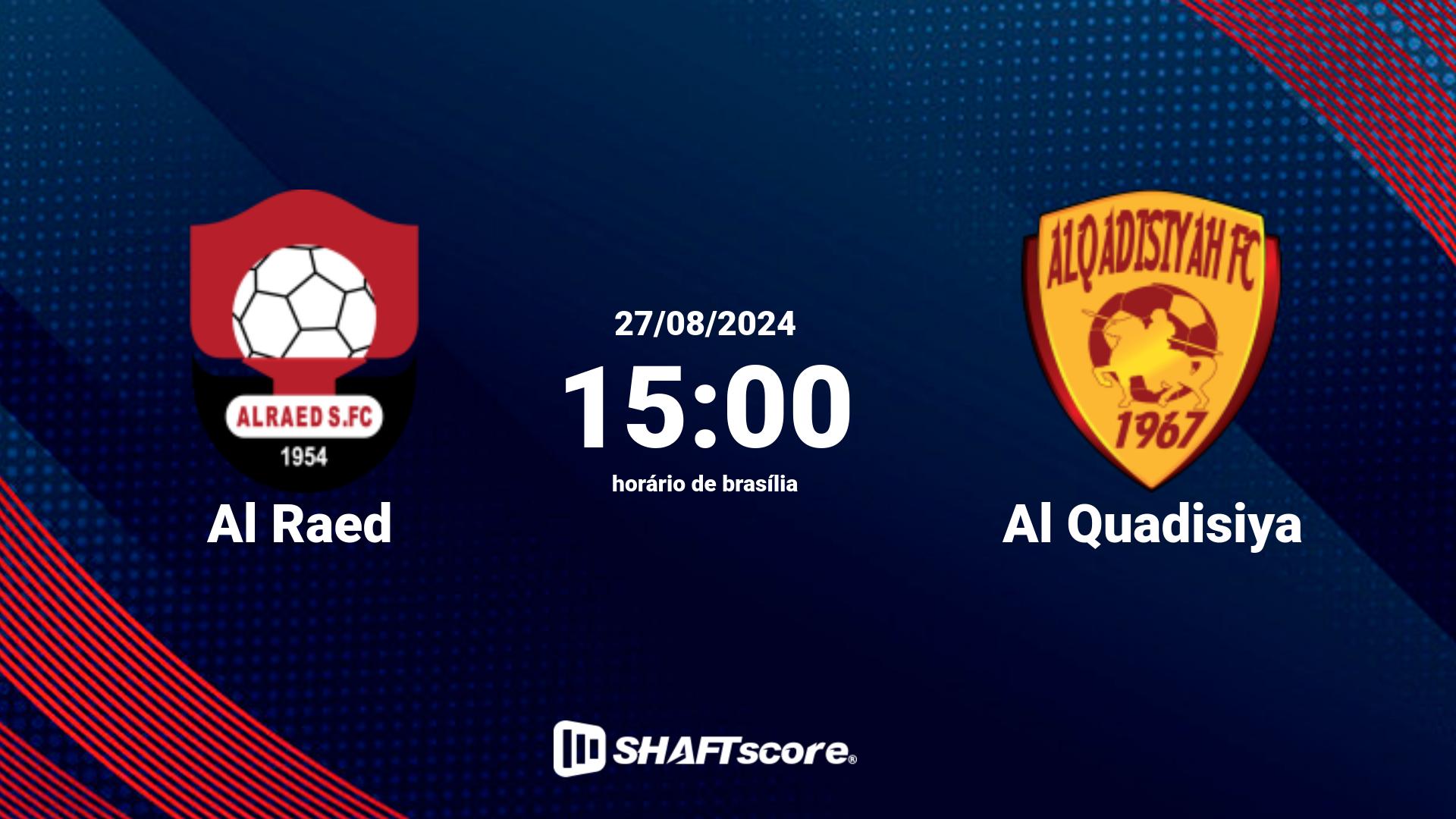 Estatísticas do jogo Al Raed vs Al Quadisiya 27.08 15:00