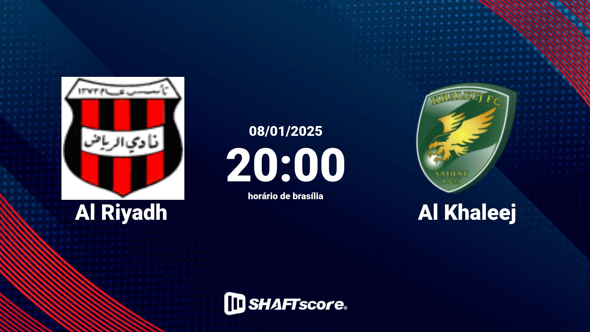 Estatísticas do jogo Al Riyadh vs Al Khaleej 08.01 20:00