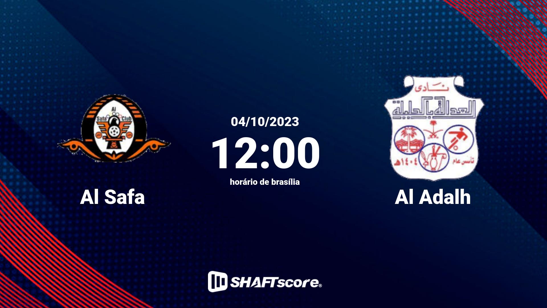 Estatísticas do jogo Al Safa vs Al Adalh 04.10 12:00