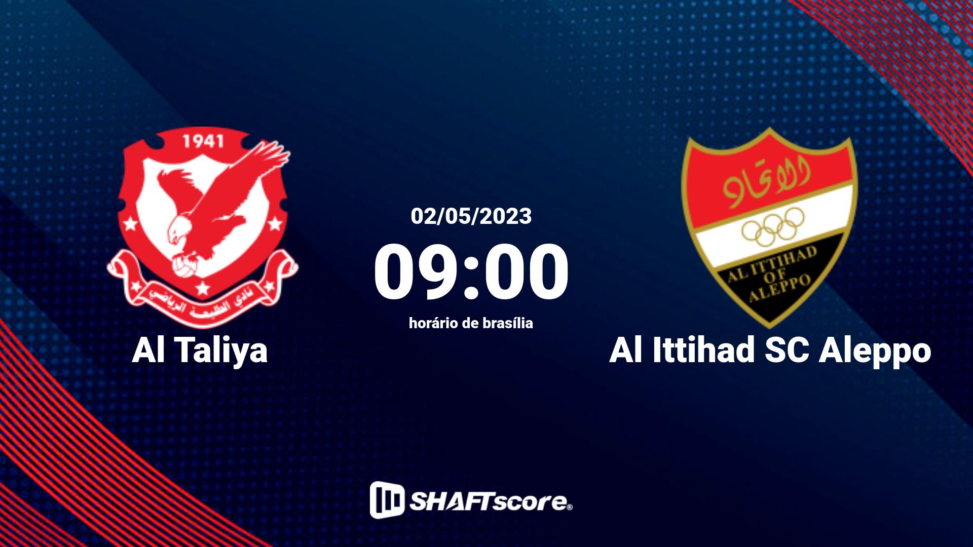 Estatísticas do jogo Al Taliya vs Al Ittihad SC Aleppo 02.05 09:00