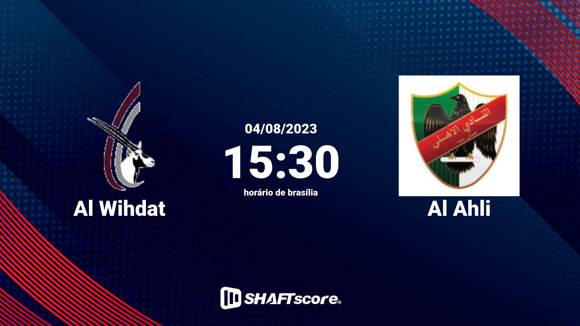 Estatísticas do jogo Al Wihdat vs Al Ahli 04.08 15:30