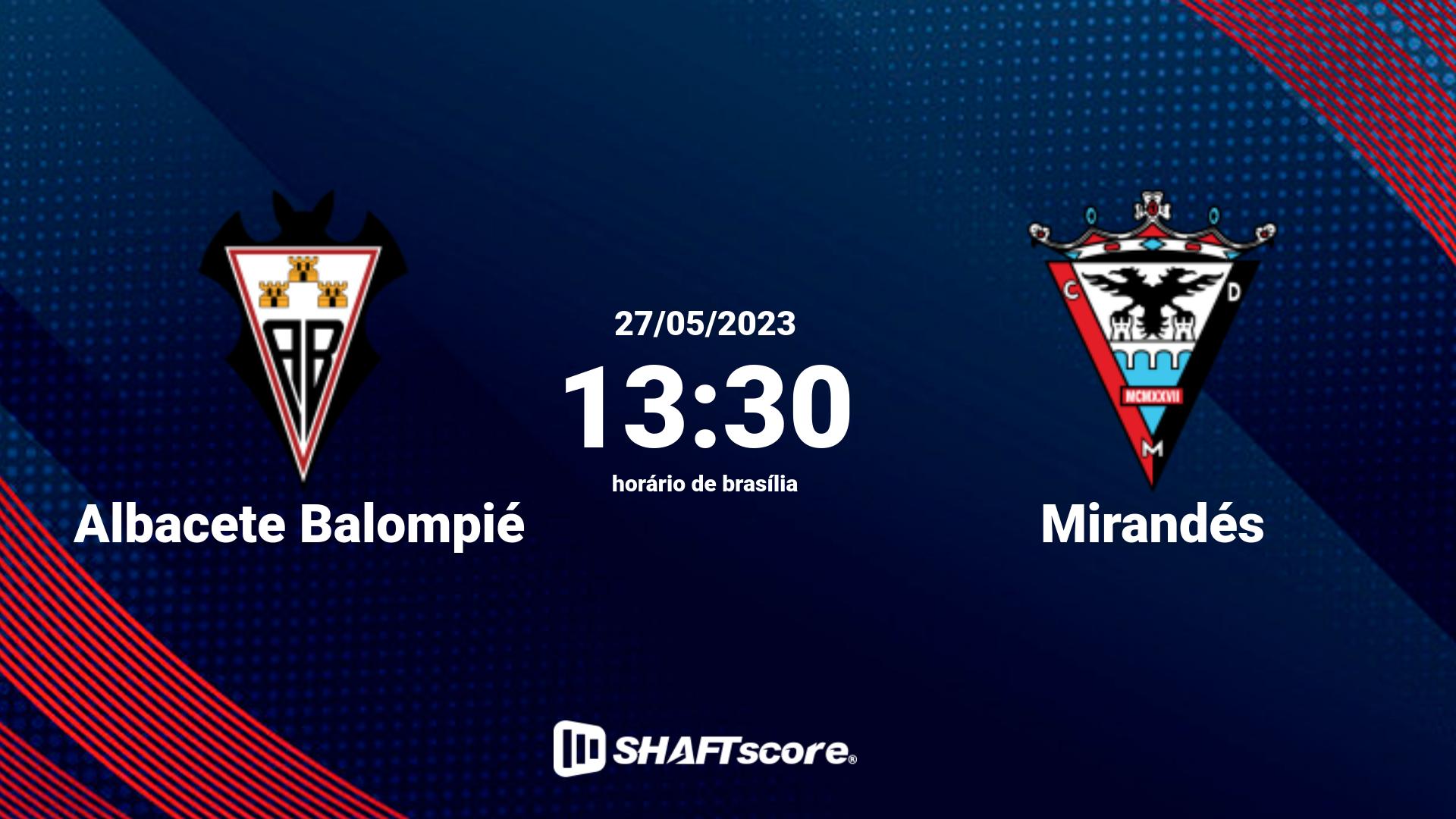 Estatísticas do jogo Albacete Balompié vs Mirandés 27.05 13:30