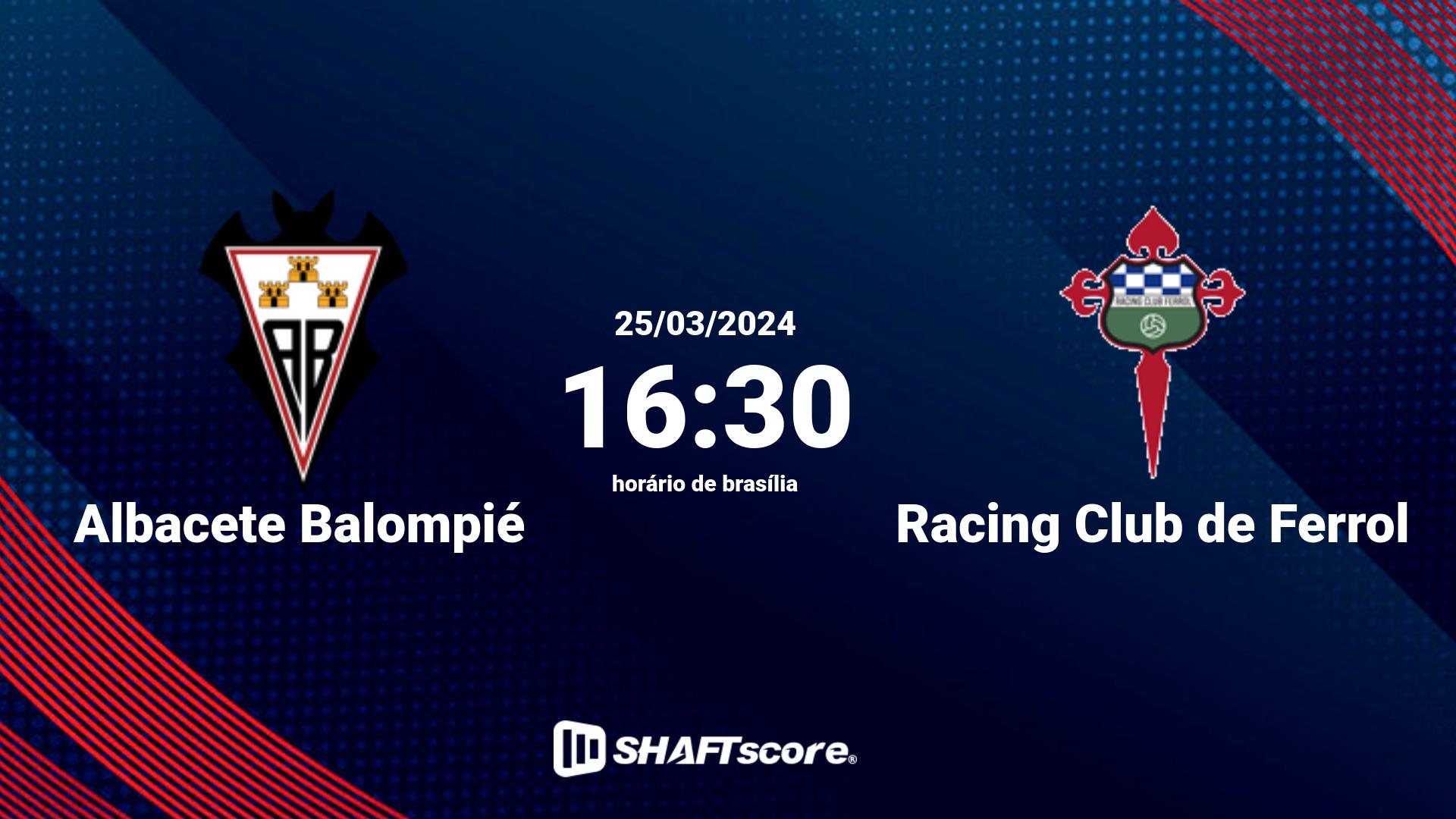 Estatísticas do jogo Albacete Balompié vs Racing Club de Ferrol 25.03 16:30