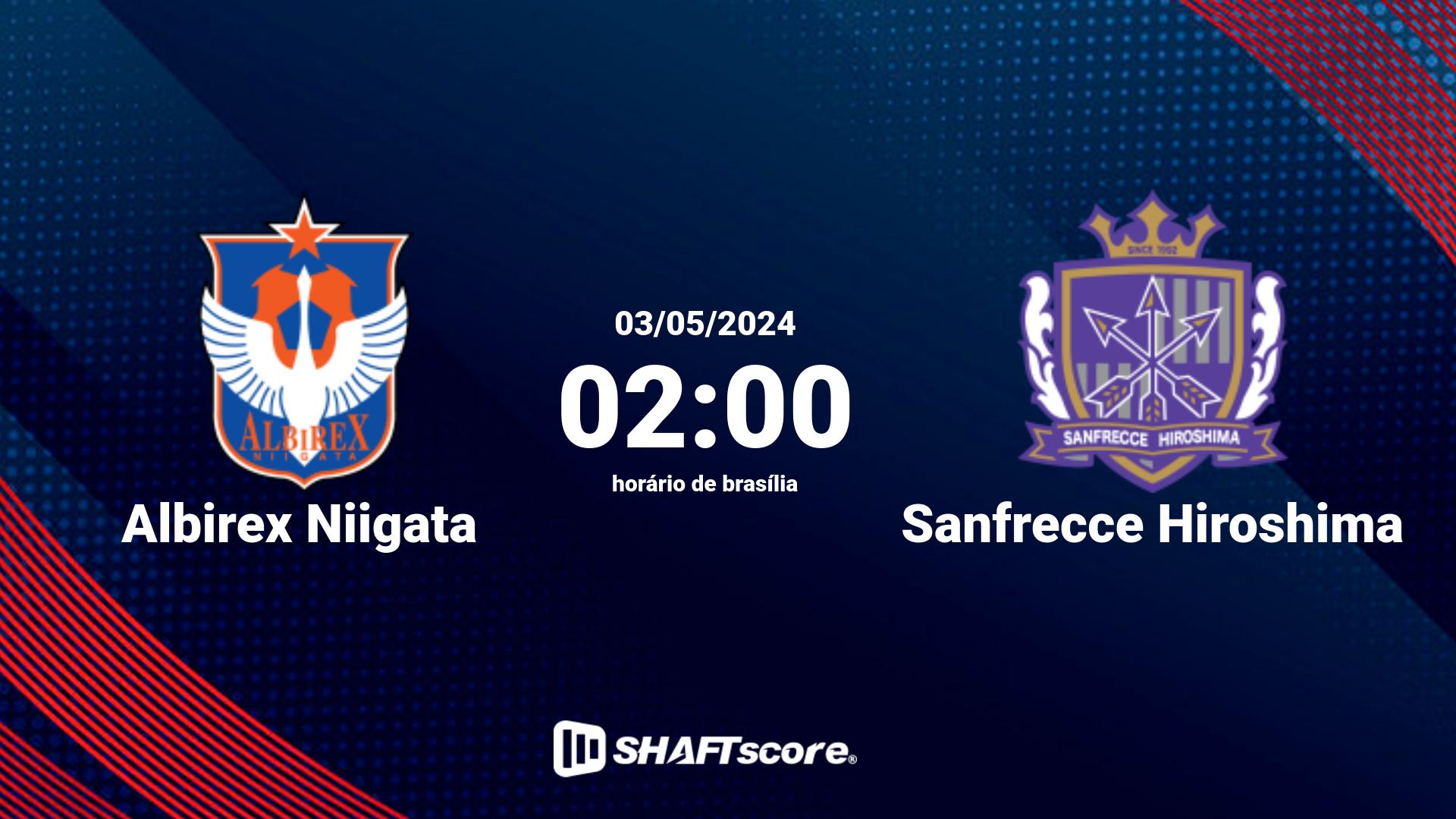 Estatísticas do jogo Albirex Niigata vs Sanfrecce Hiroshima 03.05 02:00