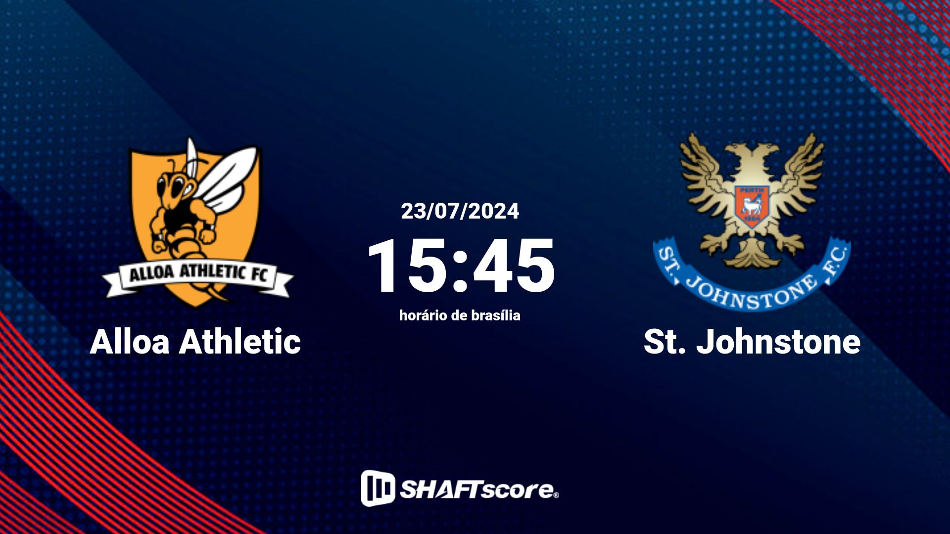 Estatísticas do jogo Alloa Athletic vs St. Johnstone 23.07 15:45