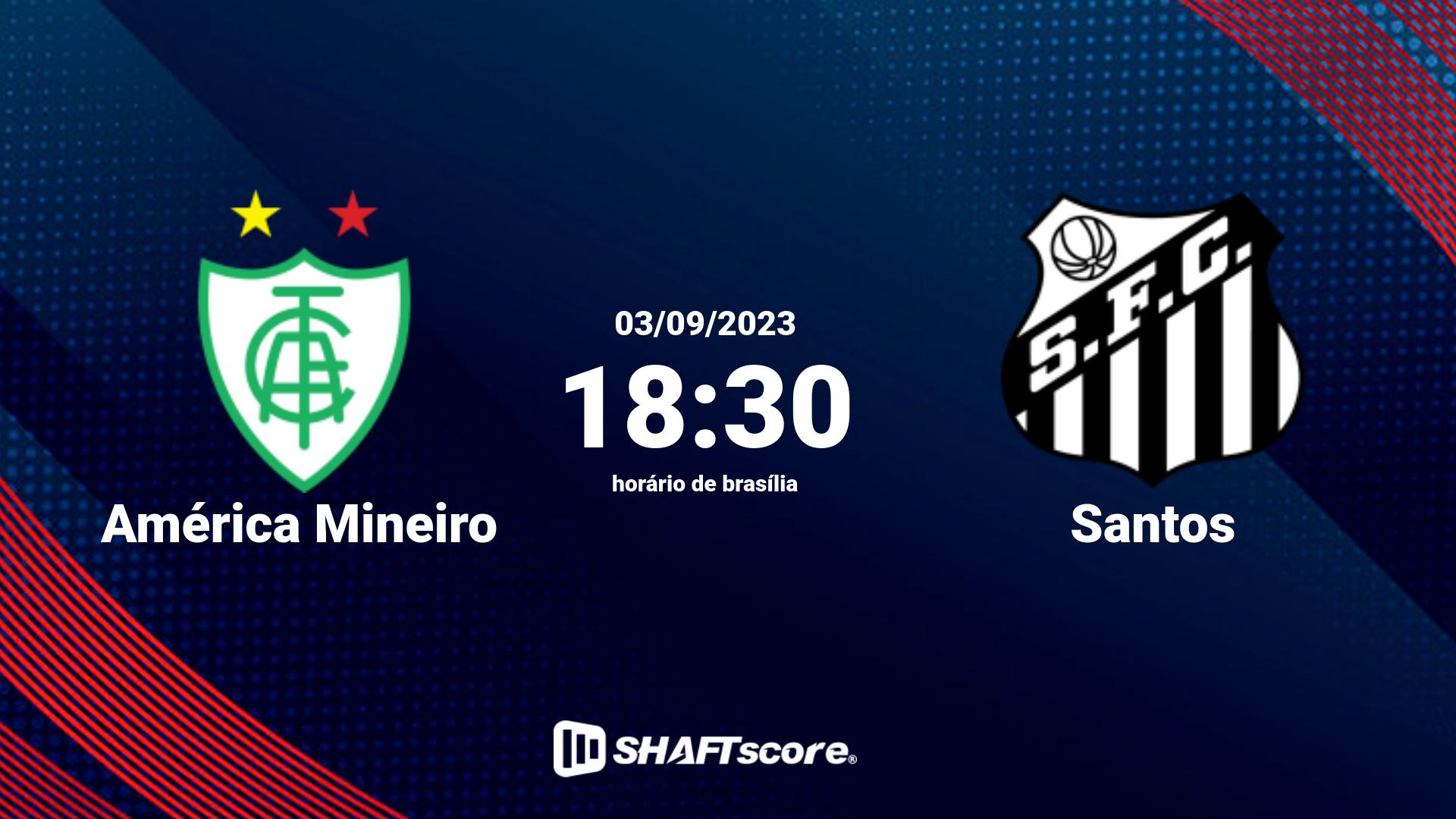 Estatísticas do jogo América Mineiro vs Santos 03.09 18:30